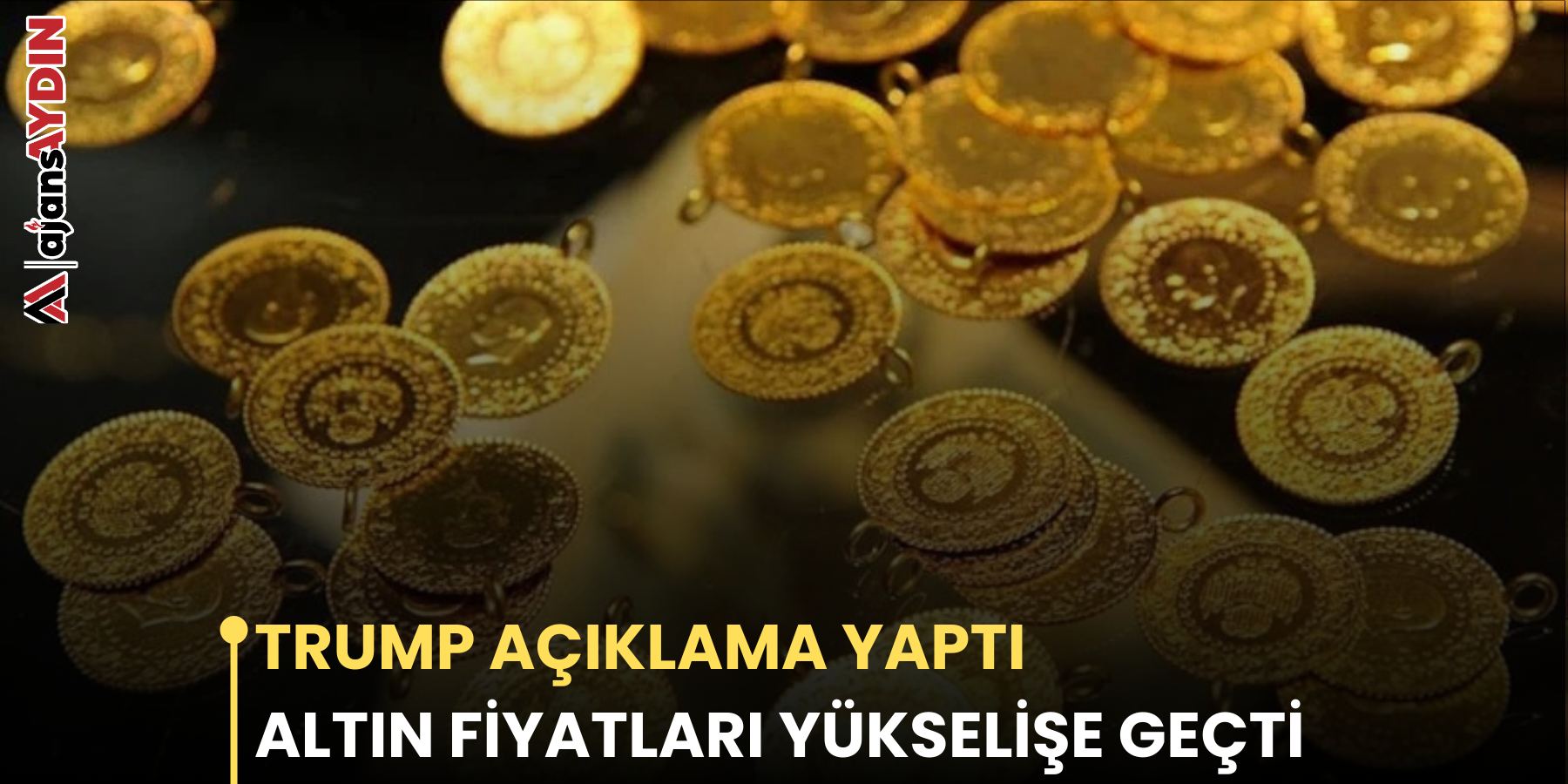ALTIN FİYATLARI YÜKSELİŞE GEÇTİ