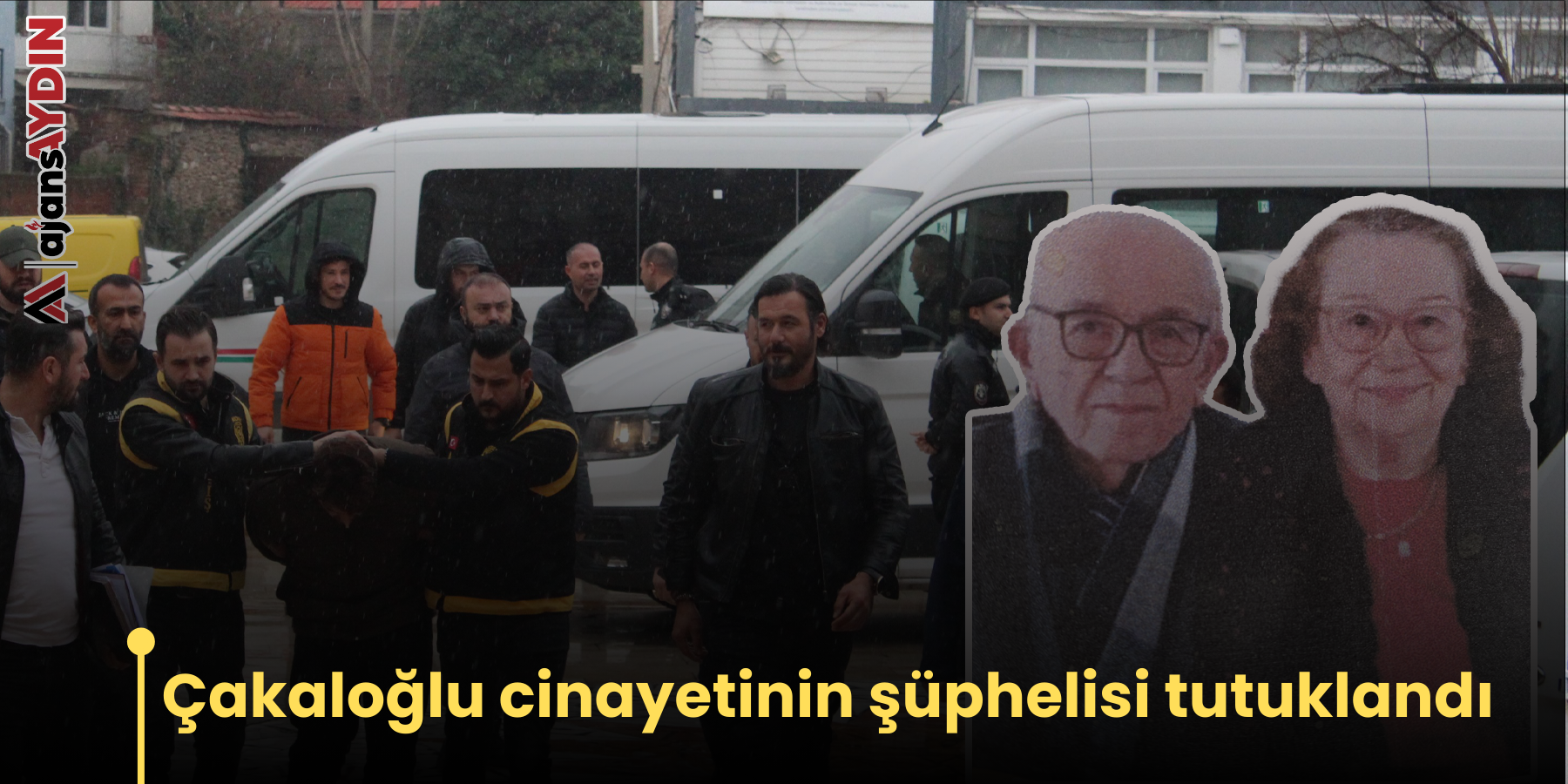 Çakaloğlu cinayetinin şüphelisi tutuklandı