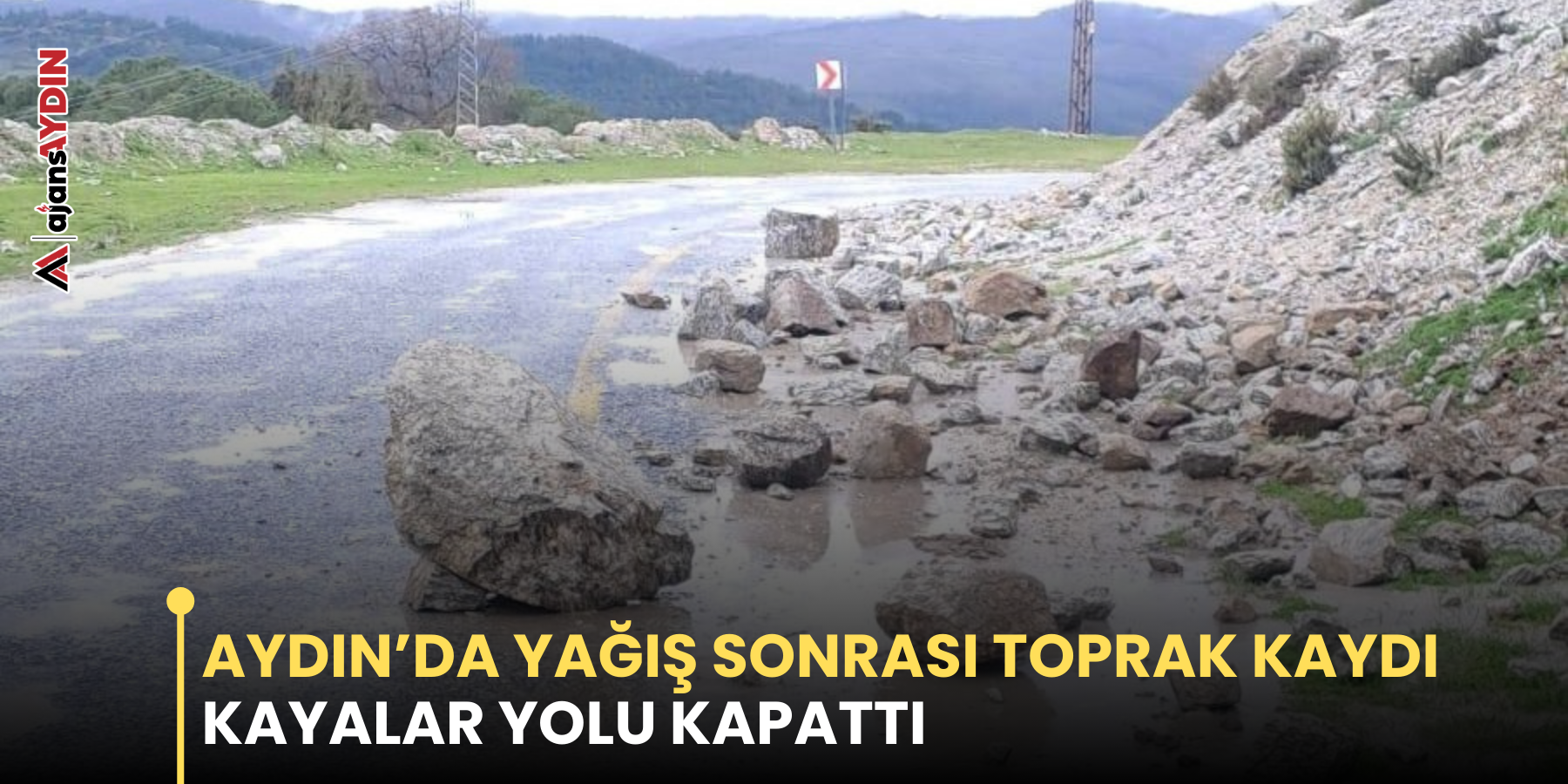 Aydın’da Yağış Sonrası Toprak Kaydı Kayalar Yolu Kapattı