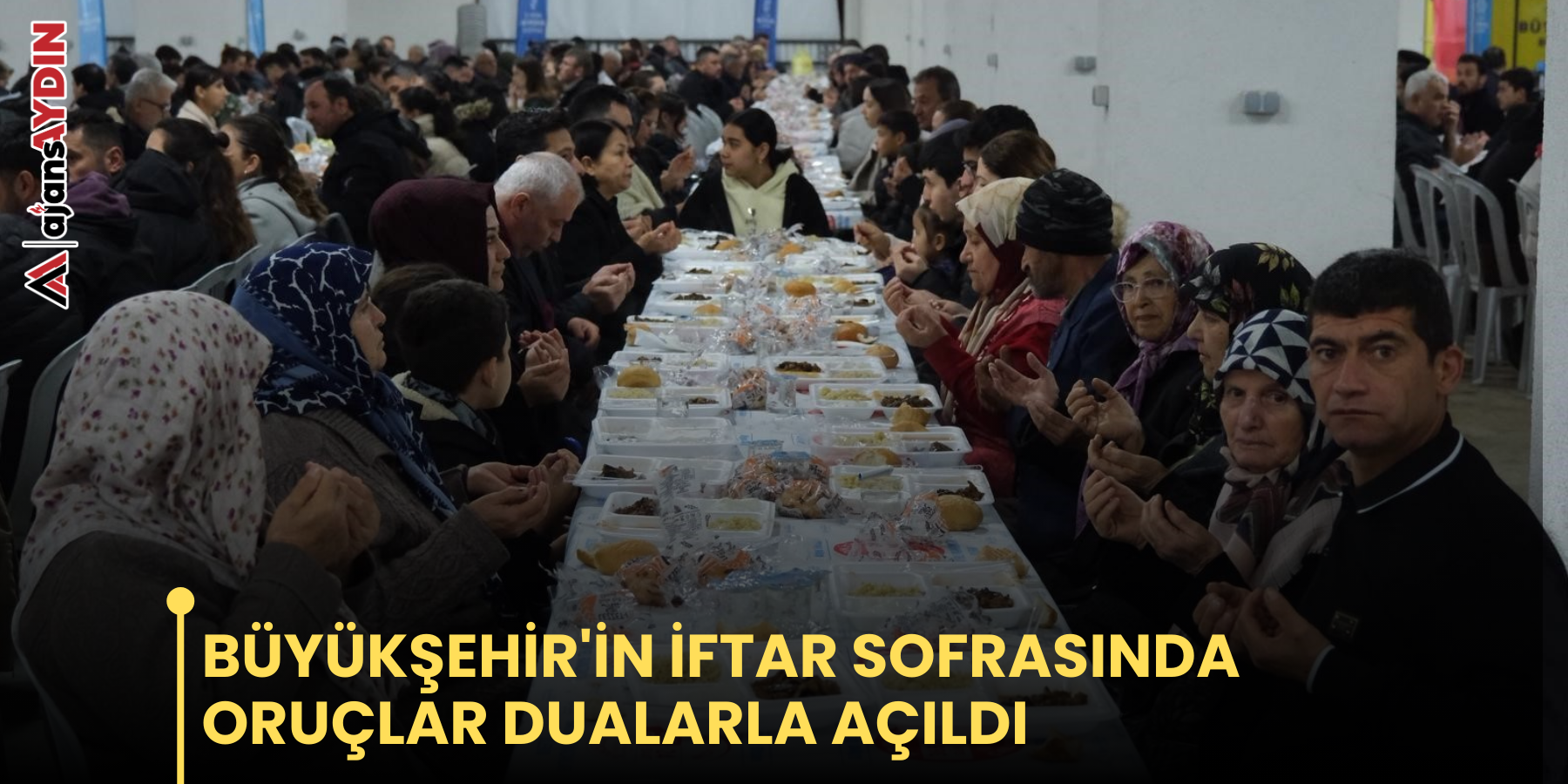 Büyükşehir'in iftar sofrasında oruçlar dualarla açıldı