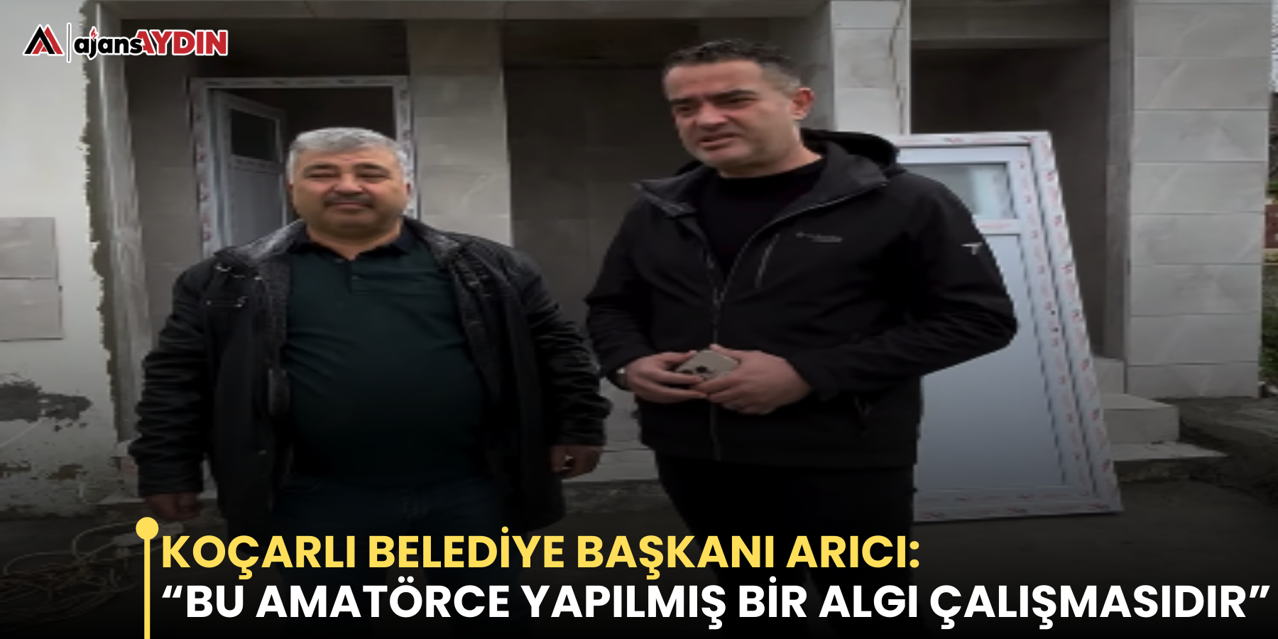 Koçarlı Belediye Başkanı Arıcı: “Bu Amatörce Yapılmış Bir Algı Çalışmasıdır”