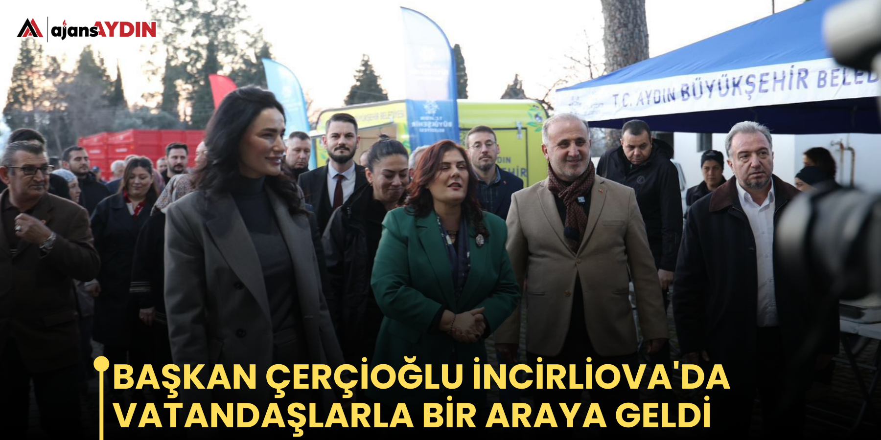 Başkan Çerçioğlu İncirliova'da Vatandaşlarla Bir Araya Geldi