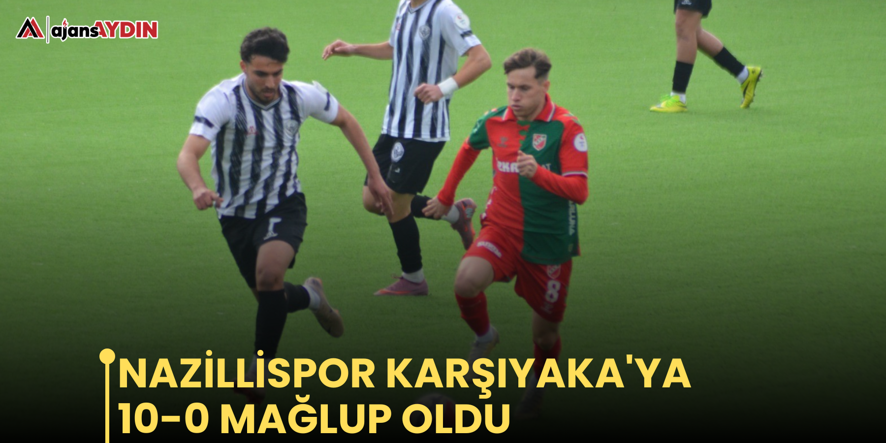 Nazillispor Karşıyaka'ya 10-0 mağlup oldu