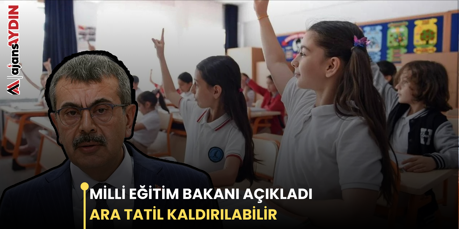 MİLLİ EĞİTİM BAKANI AÇIKLADI  ARA TATİL KALDIRILABİLİR