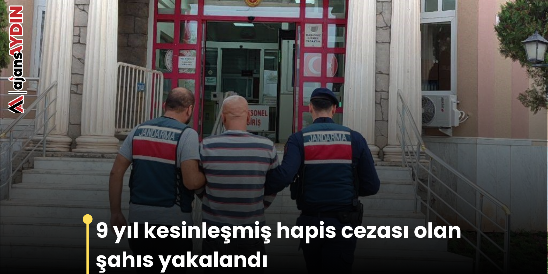9 yıl kesinleşmiş hapis cezası olan şahıs yakalandı