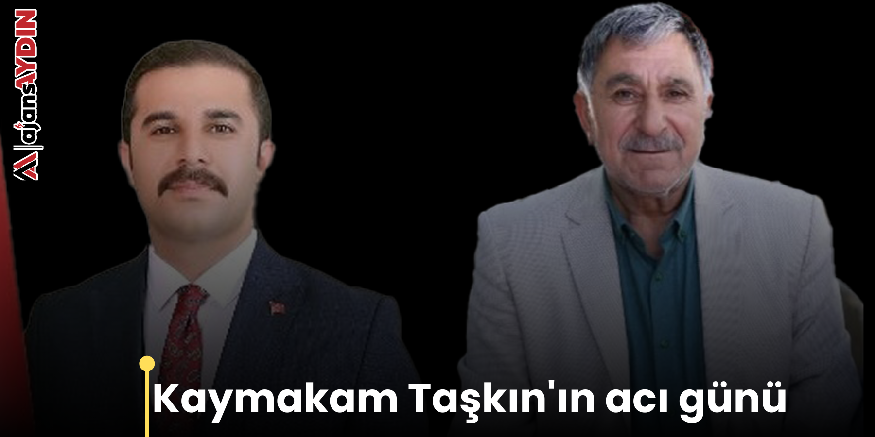 Kaymakam Taşkın'ın acı günü