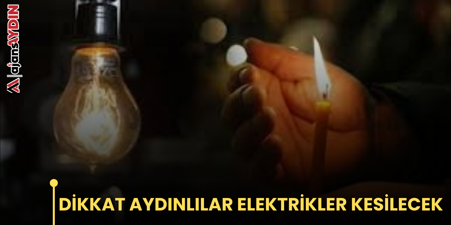 DİKKAT AYDINLILAR ELEKTRİKLER KESİLECEK