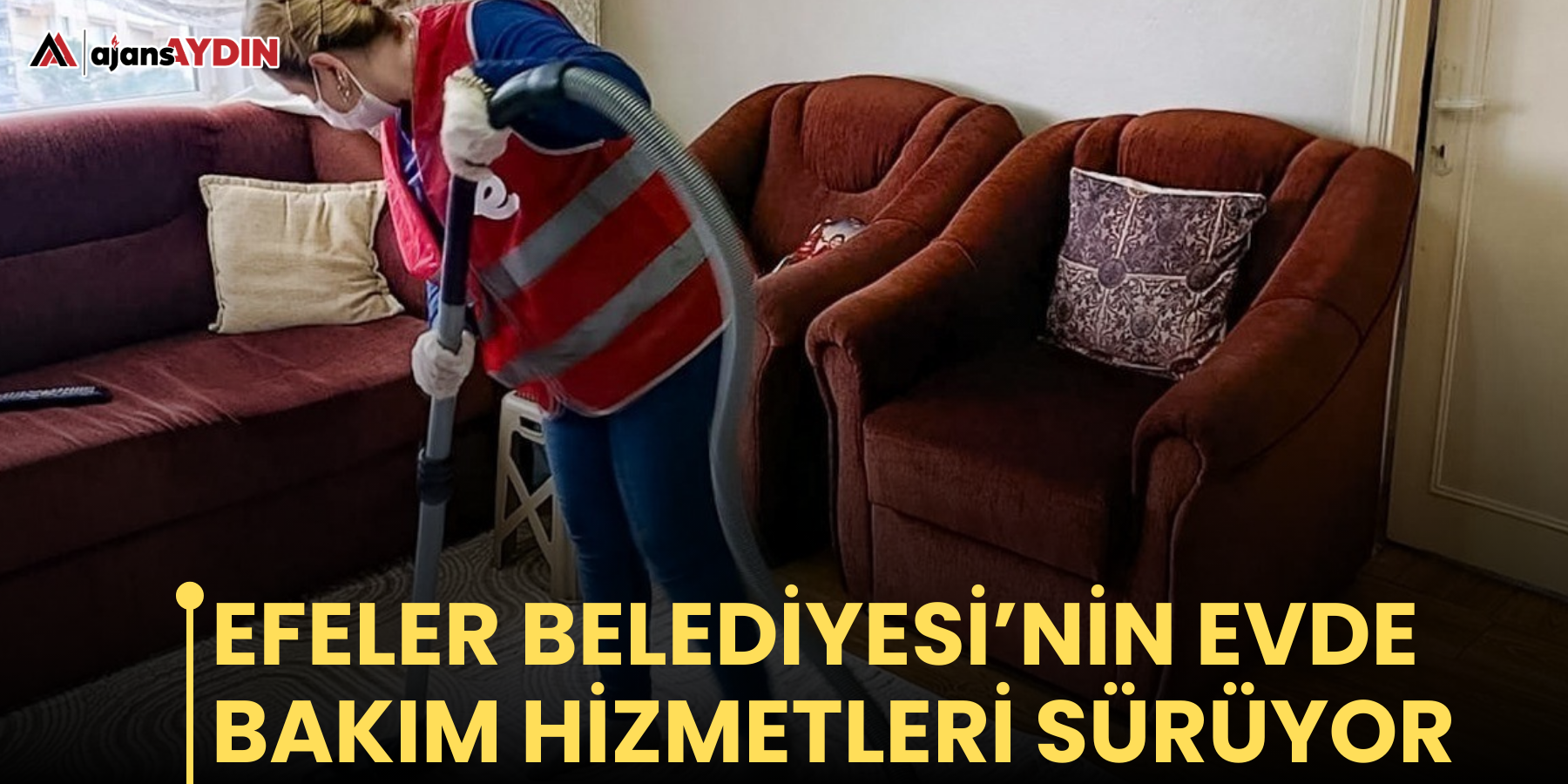 Efeler Belediyesi’nin evde bakım hizmetleri sürüyor