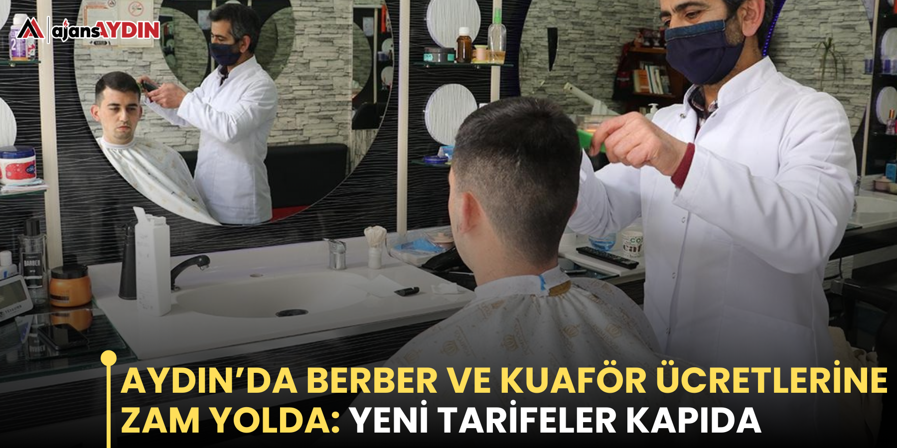 Aydın’da berber ve kuaför ücretlerine zam yolda: Yeni tarifeler kapıda