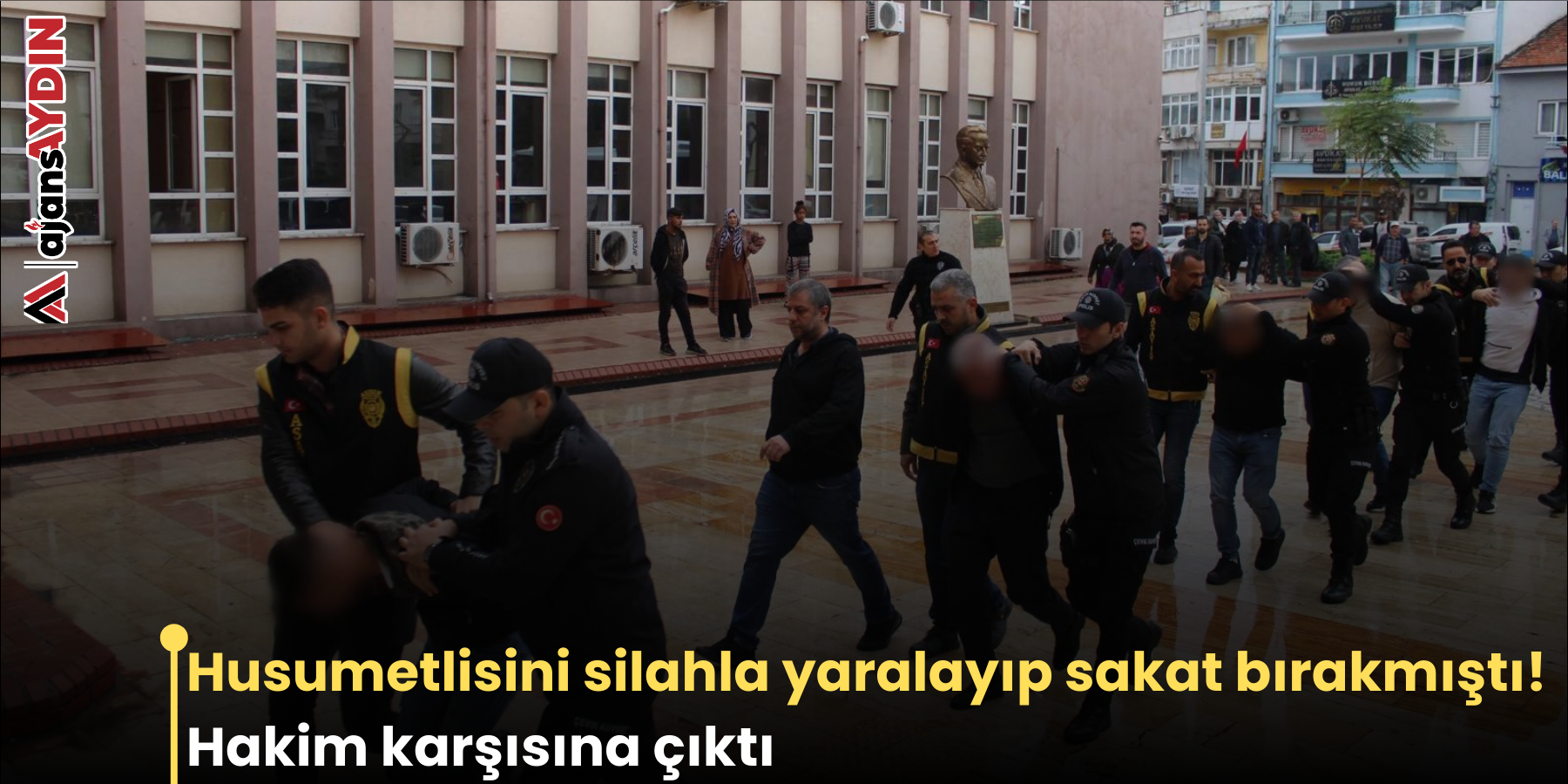 Husumetlisini silahla yaralayıp sakat bırakmıştı! Hakim karşısına çıktı