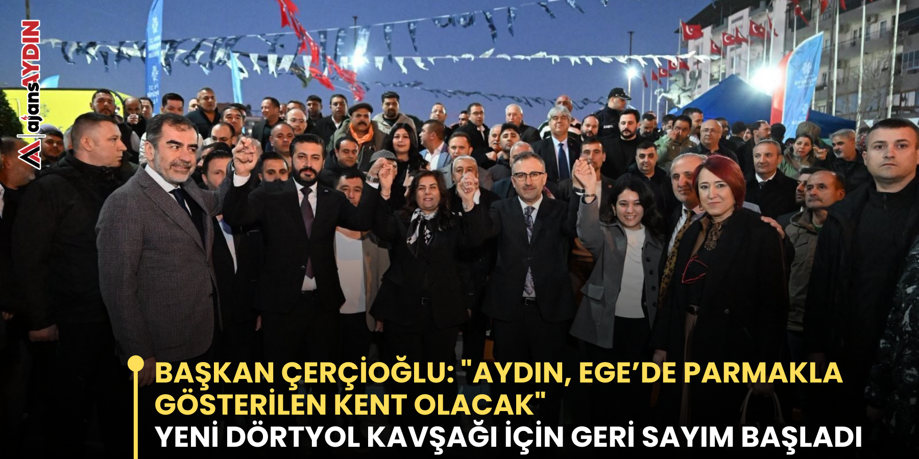 Başkan Çerçioğlu: "Aydın, Ege’de parmakla gösterilen kent olacak"      Yeni Dörtyol Kavşağı için geri sayım başladı