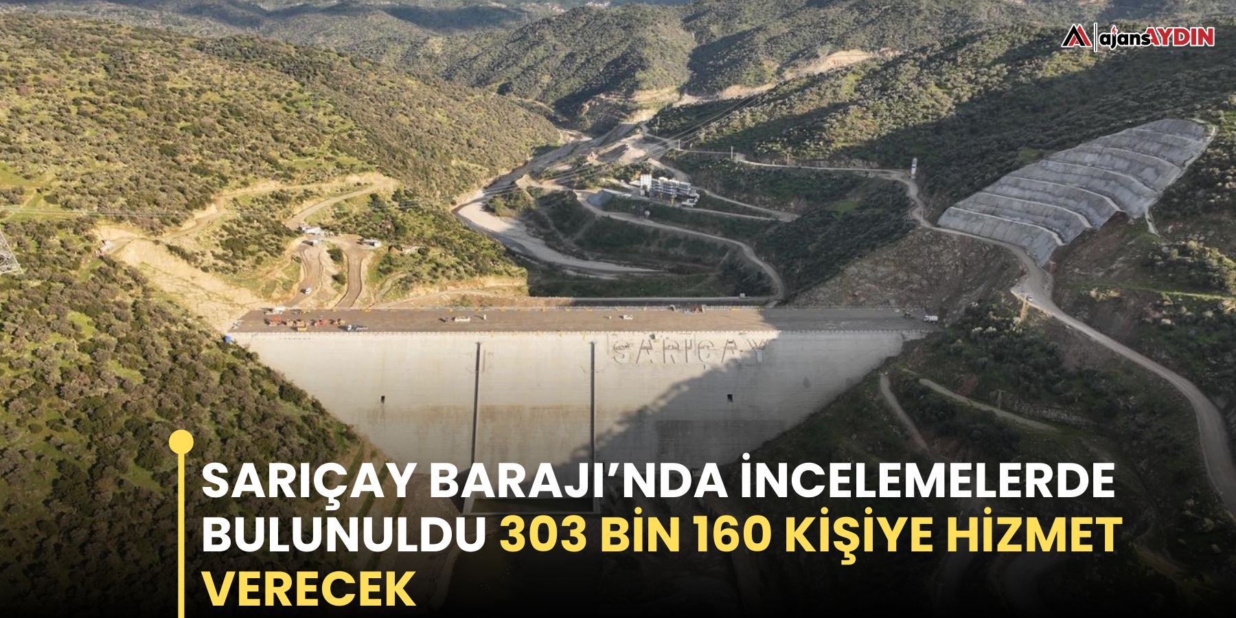 Sarıçay Barajı’nda incelemelerde bulunuldu 303 bin 160 kişiye hizmet verecek