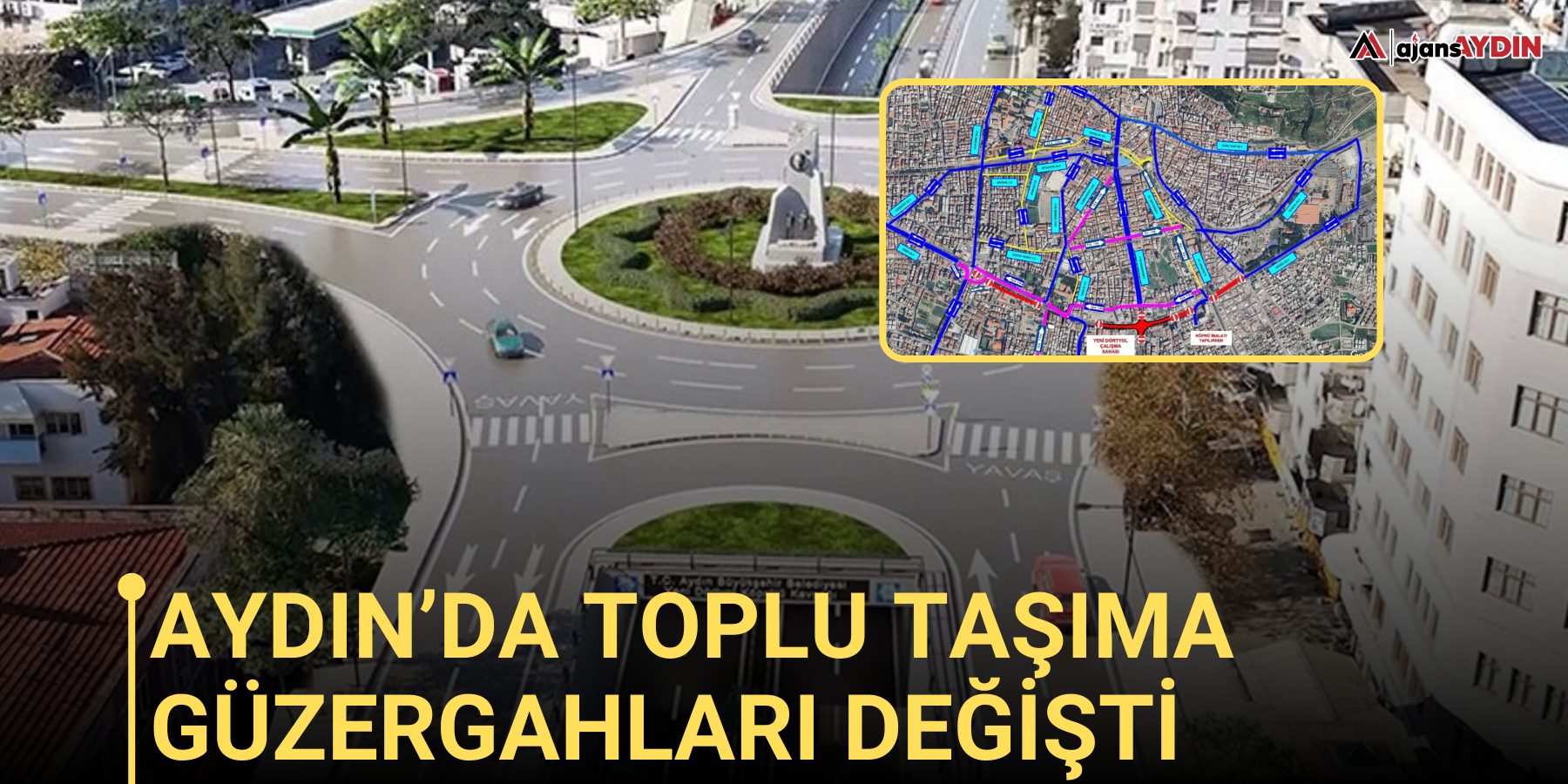 Aydın’da toplu taşıma güzergahları değişt