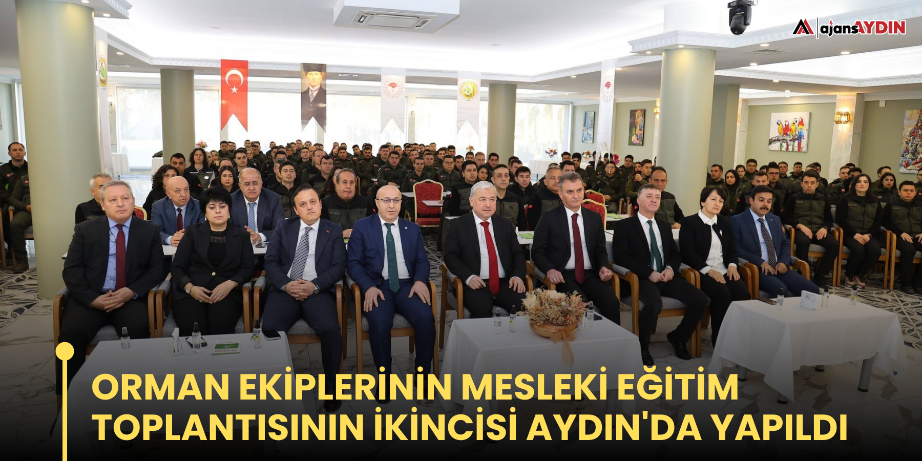 Orman ekiplerinin mesleki eğitim toplantısının ikincisi Aydın'da yapıldı