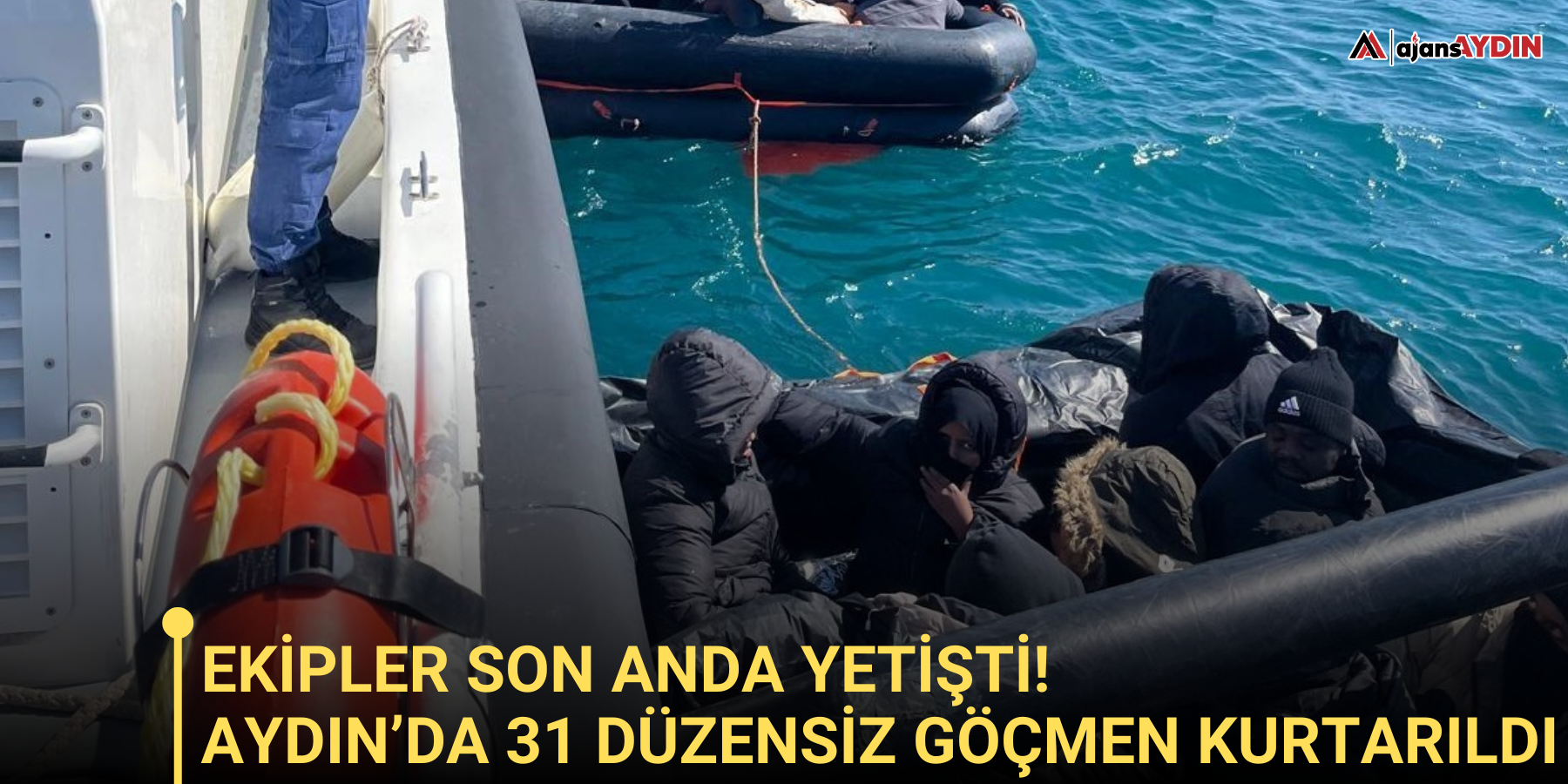 Ekipler son anda yetişti!  Aydın’da 31 düzensiz göçmen kurtarıldı