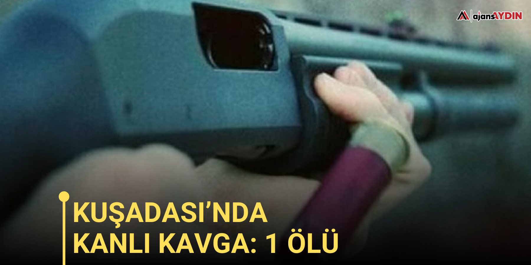 Kuşadası’nda kanlı kavga!  1 ölü