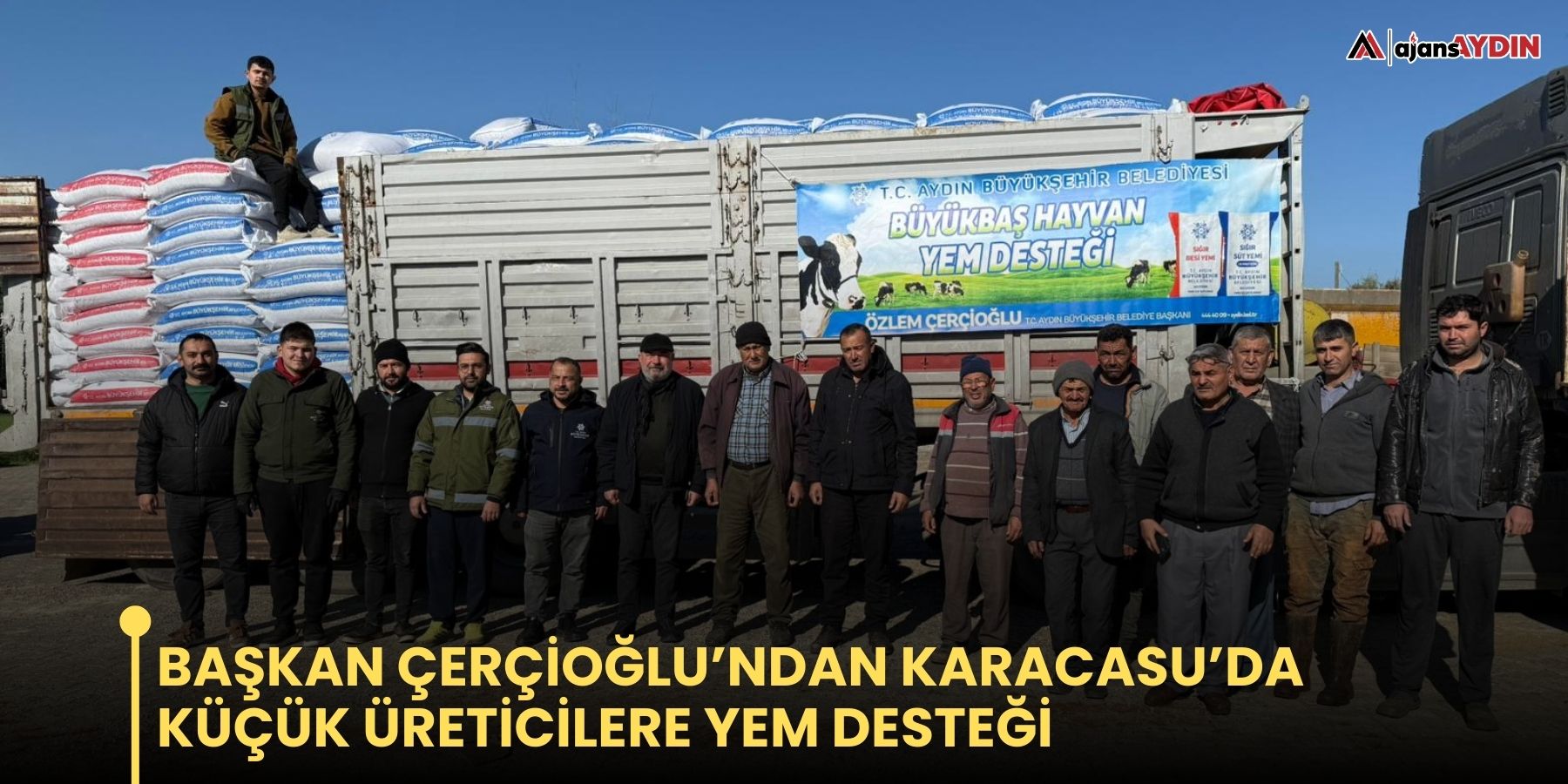 BAŞKAN ÇERÇİOĞLU’NDAN KARACASU’DA KÜÇÜK ÜRETİCİLERE YEM DESTEĞİ