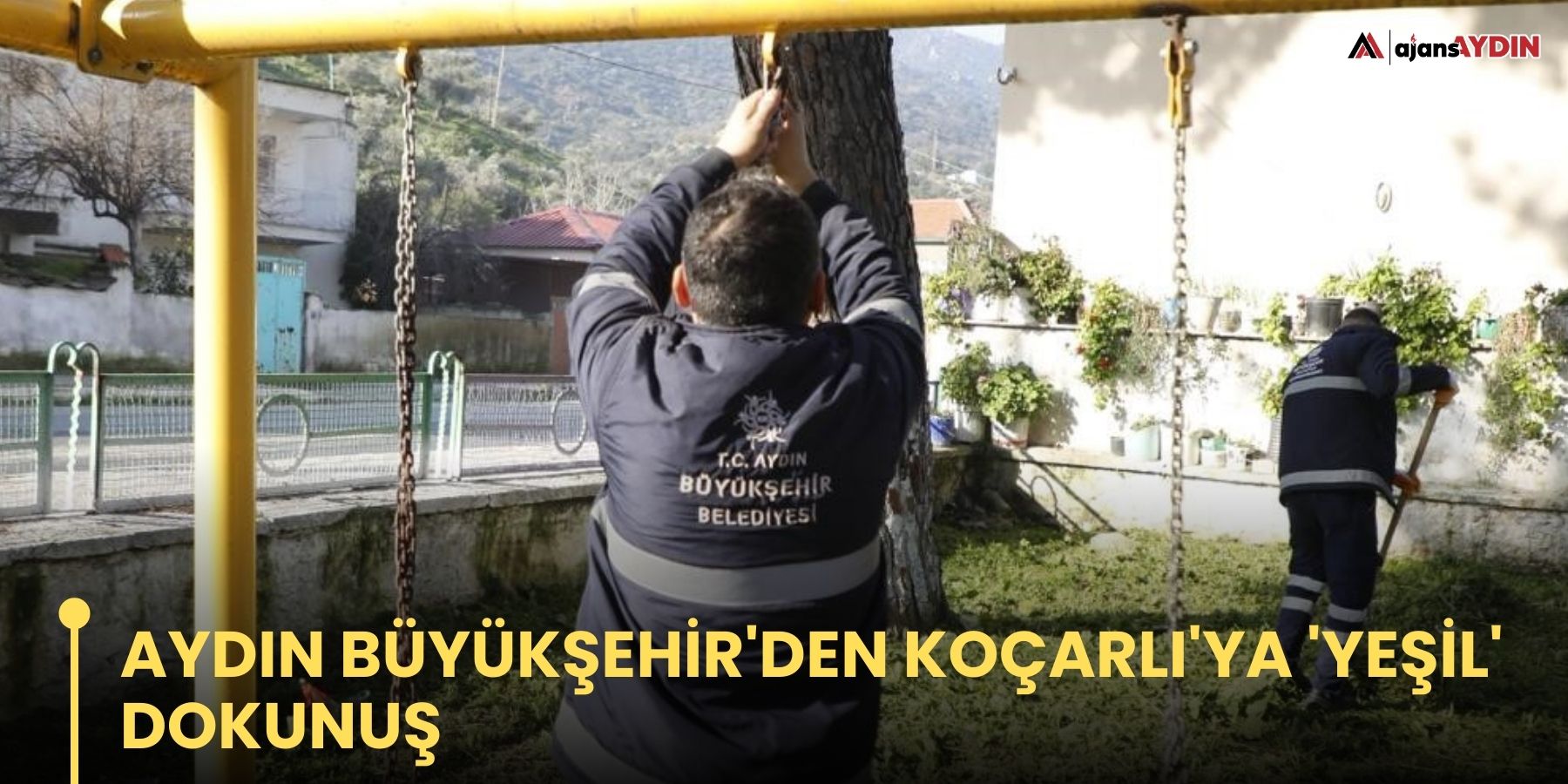 Aydın Büyükşehir'den Koçarlı'ya 'yeşil' dokunuş