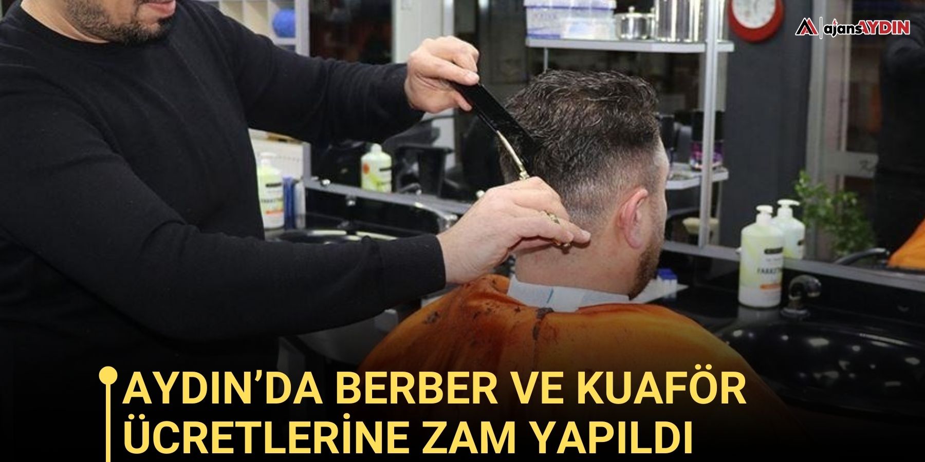 Aydın’da berber ve kuaför ücretlerine zam yapıldı