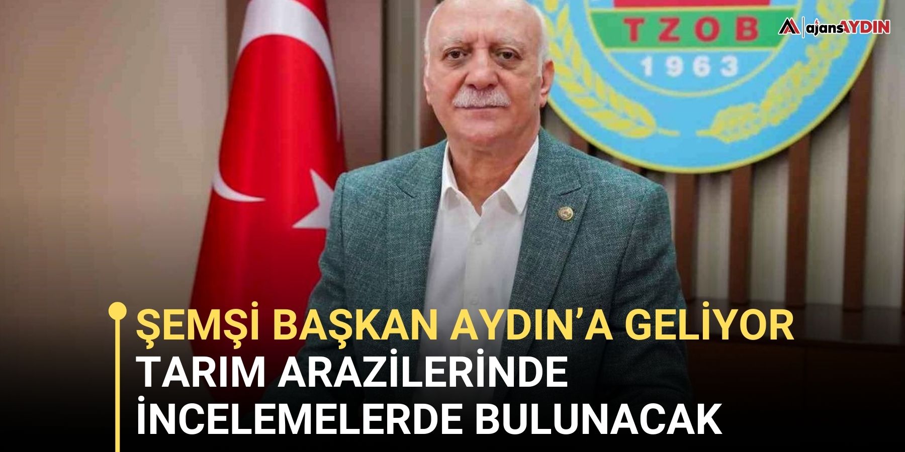 Şemşi Başkan Aydın’a geliyor  Tarım arazilerinde incelemelerde bulunacak