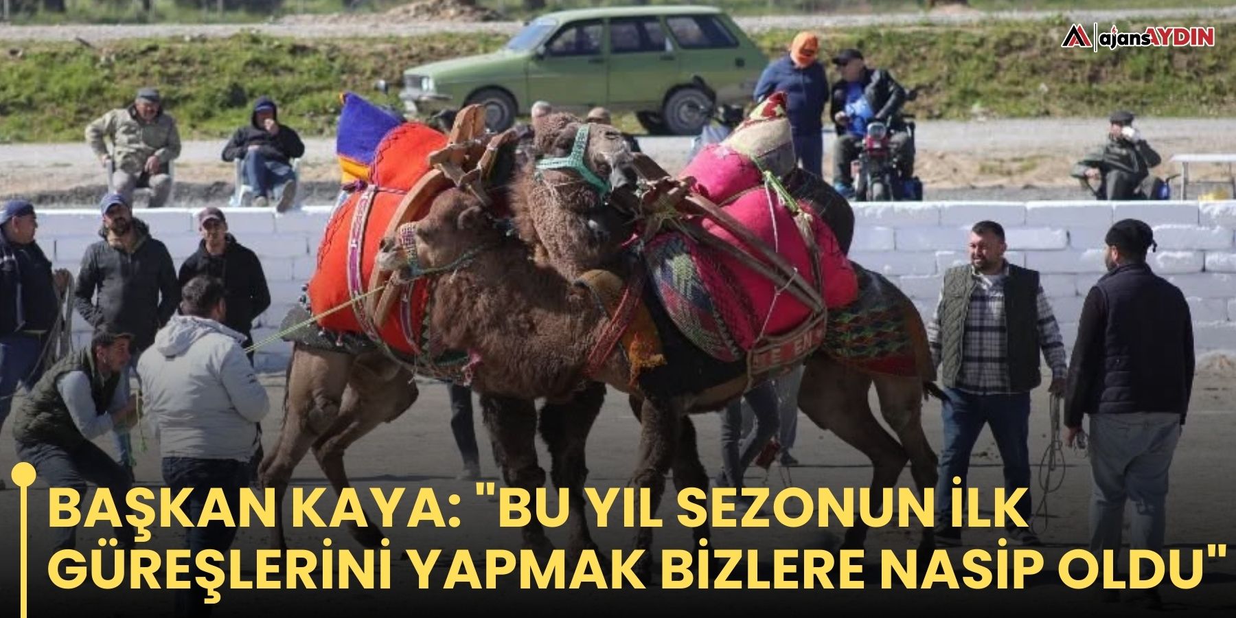 Başkan Kaya: "Bu yıl sezonun ilk güreşlerini yapmak bizlere nasip oldu"