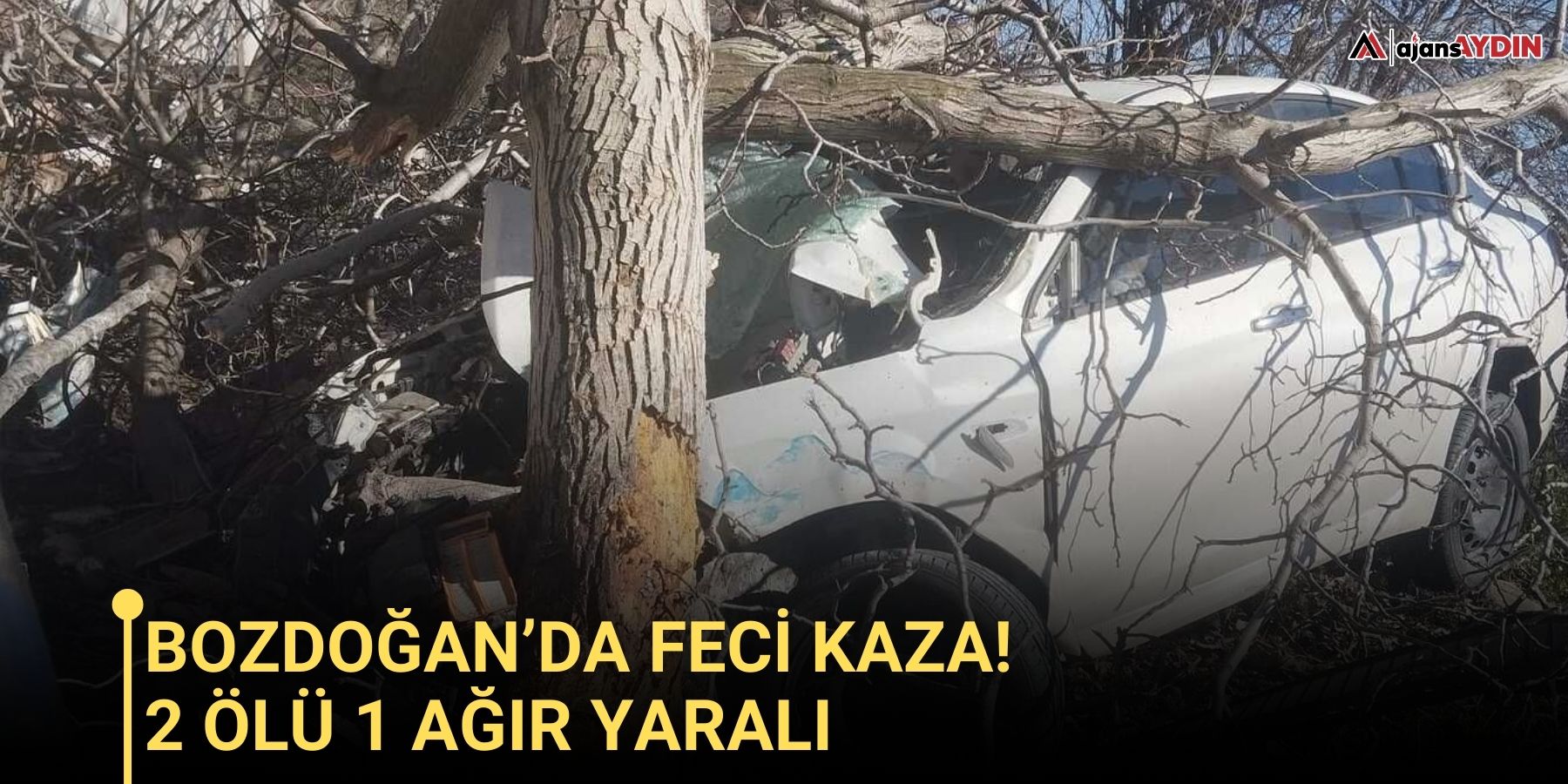 BOZDOĞAN’DA FECİ KAZA! 2 ÖLÜ 1 AĞIR YARALI