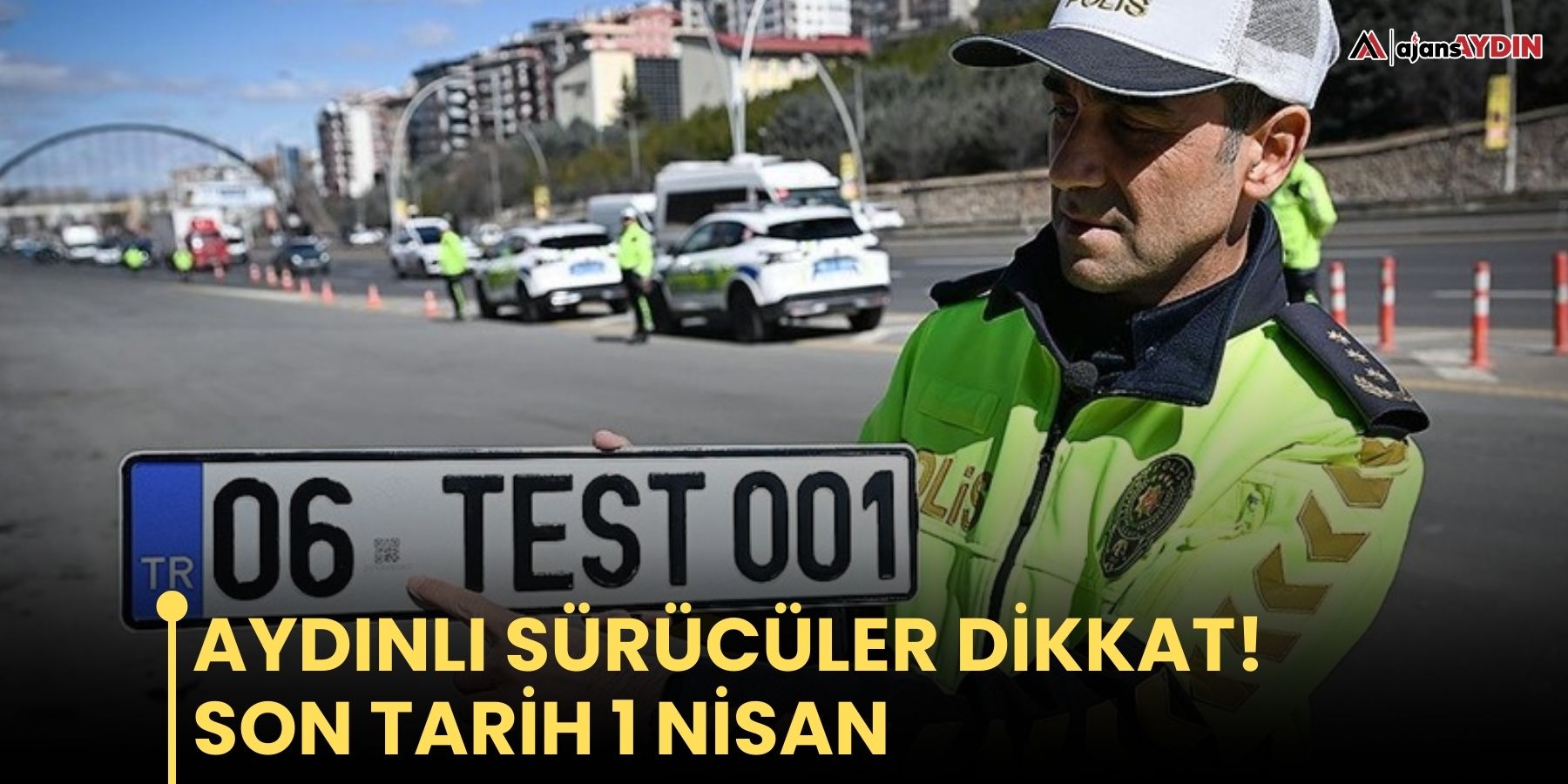 Aydınlı sürücüler dikkat!  Son tarih 1 Nisan