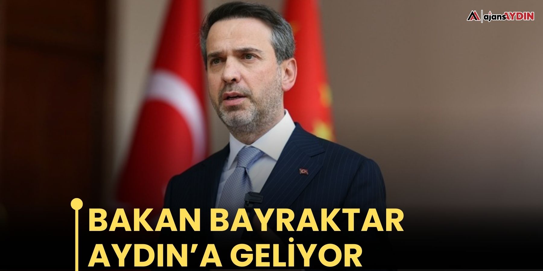 bakan bayraktar Aydın’a gelİYOR