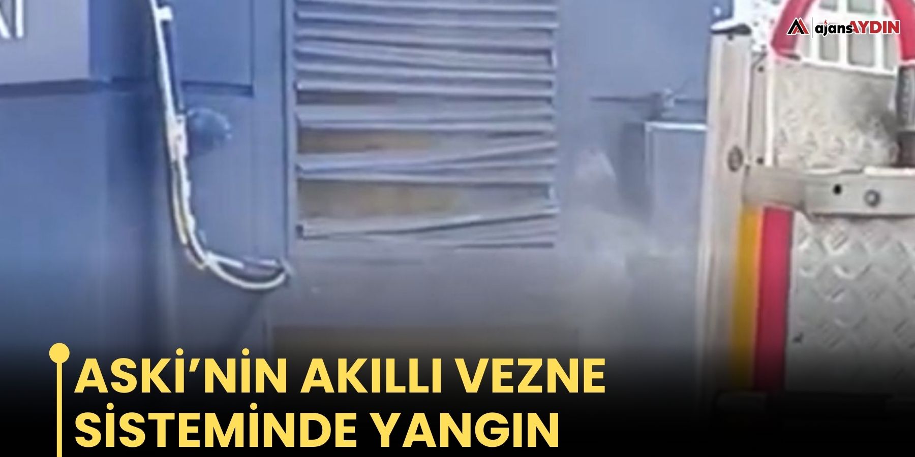 ASKİ’nin Akıllı Vezne Sisteminde Yangın