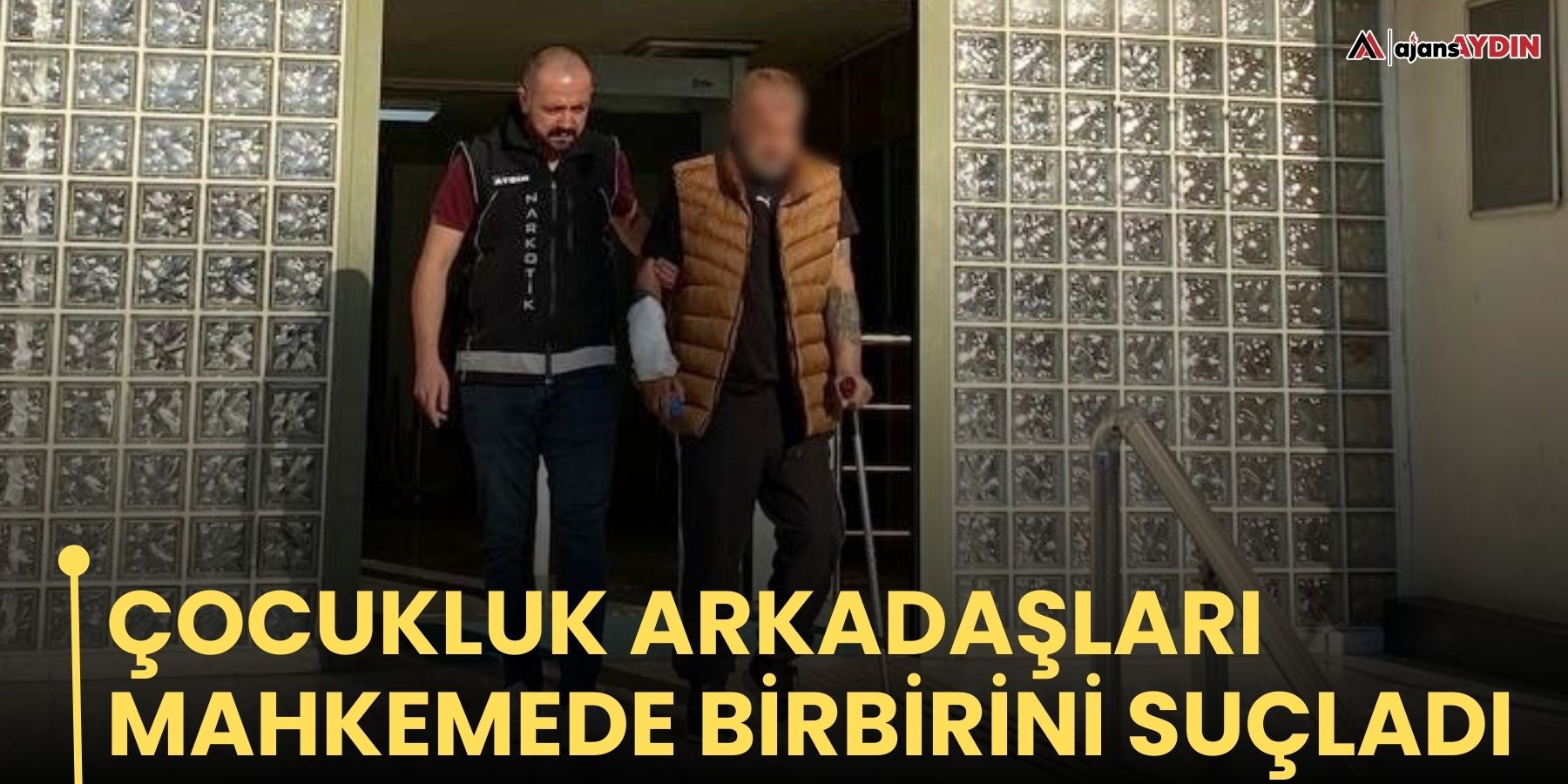 Çocukluk arkadaşları mahkemede birbirini suçladı