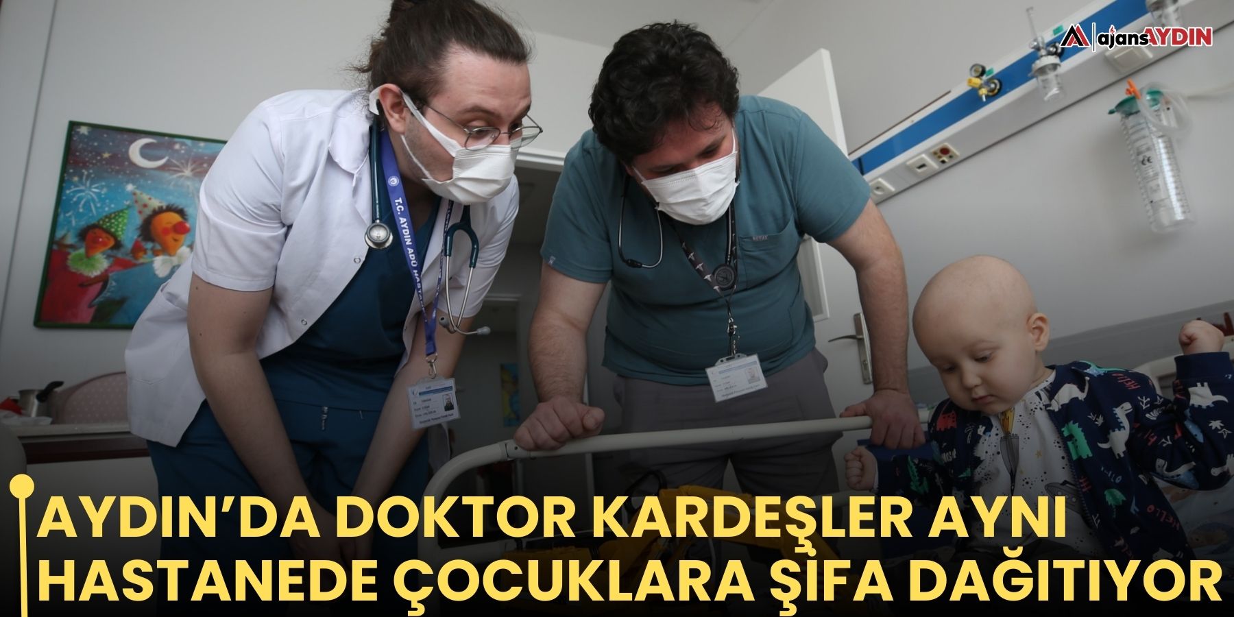 Aydın’da Doktor Kardeşler Aynı Hastanede Çocuklara Şifa Dağıtıyor
