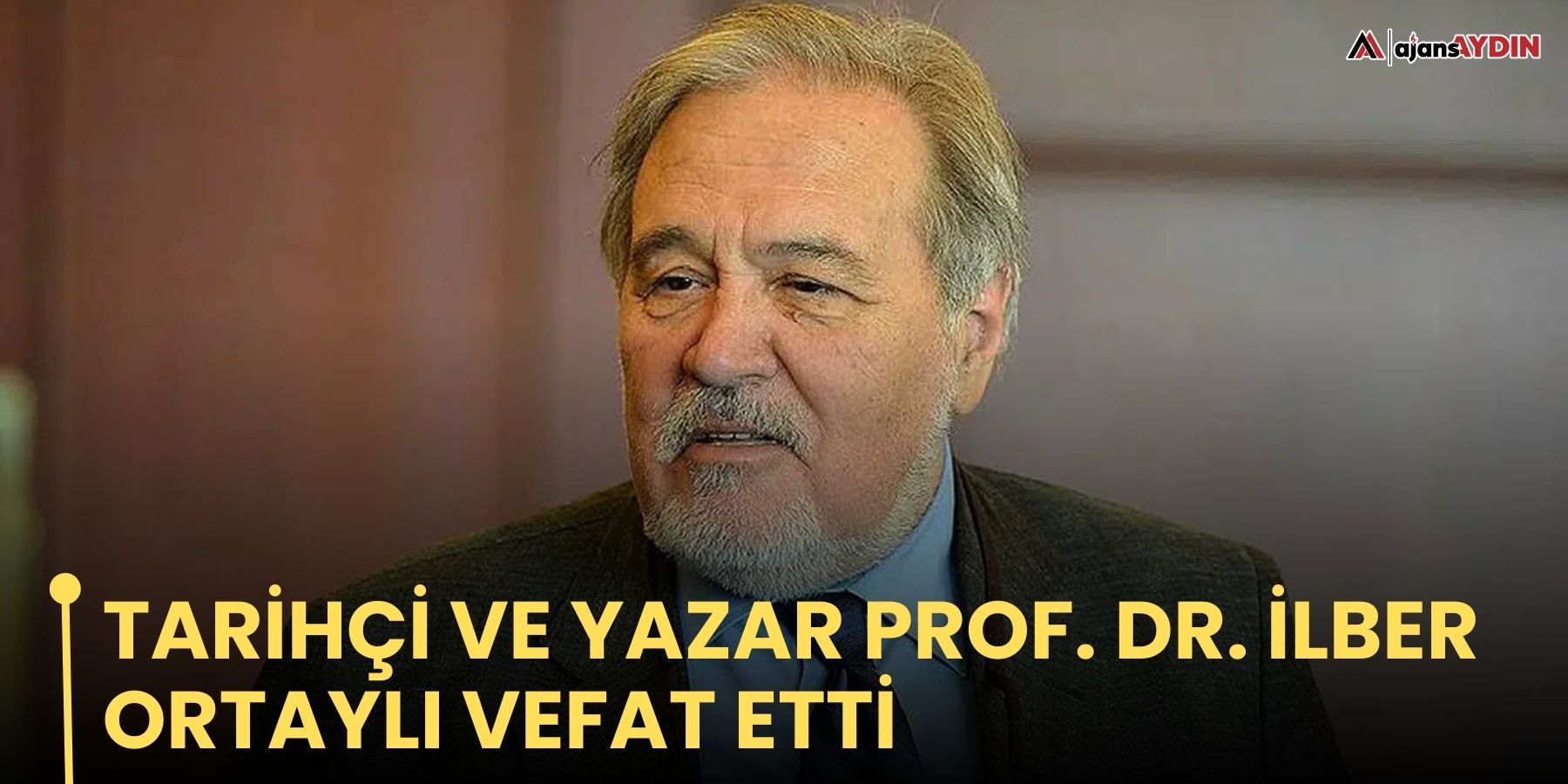 Tarihçi ve yazar Prof. Dr. İlber Ortaylı vefat etti
