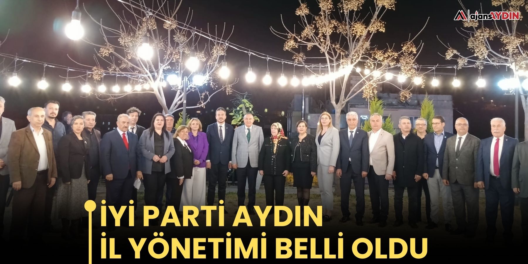 İYİ Partİ Aydın  İl yönetİmİ  bellİ oldu