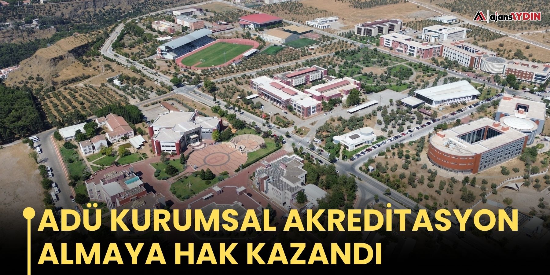 ADÜ kurumsal akreditasyon almaya hak kazandı