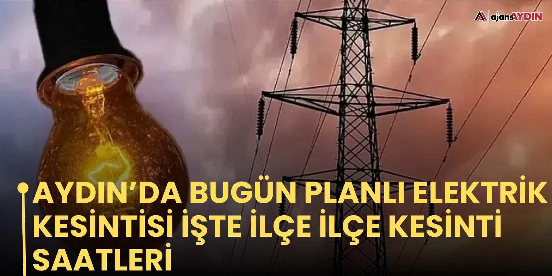 Aydın’da Bugün Planlı Elektrik Kesintisi İşte İlçe İlçe Kesinti Saatleri