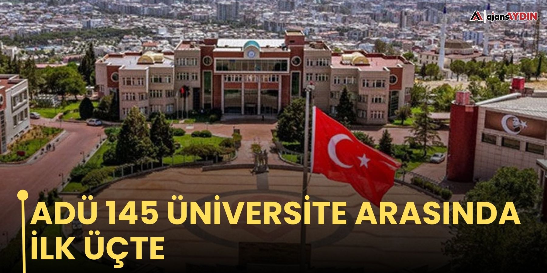 ADÜ 145 Üniversite Arasında ilk üçte