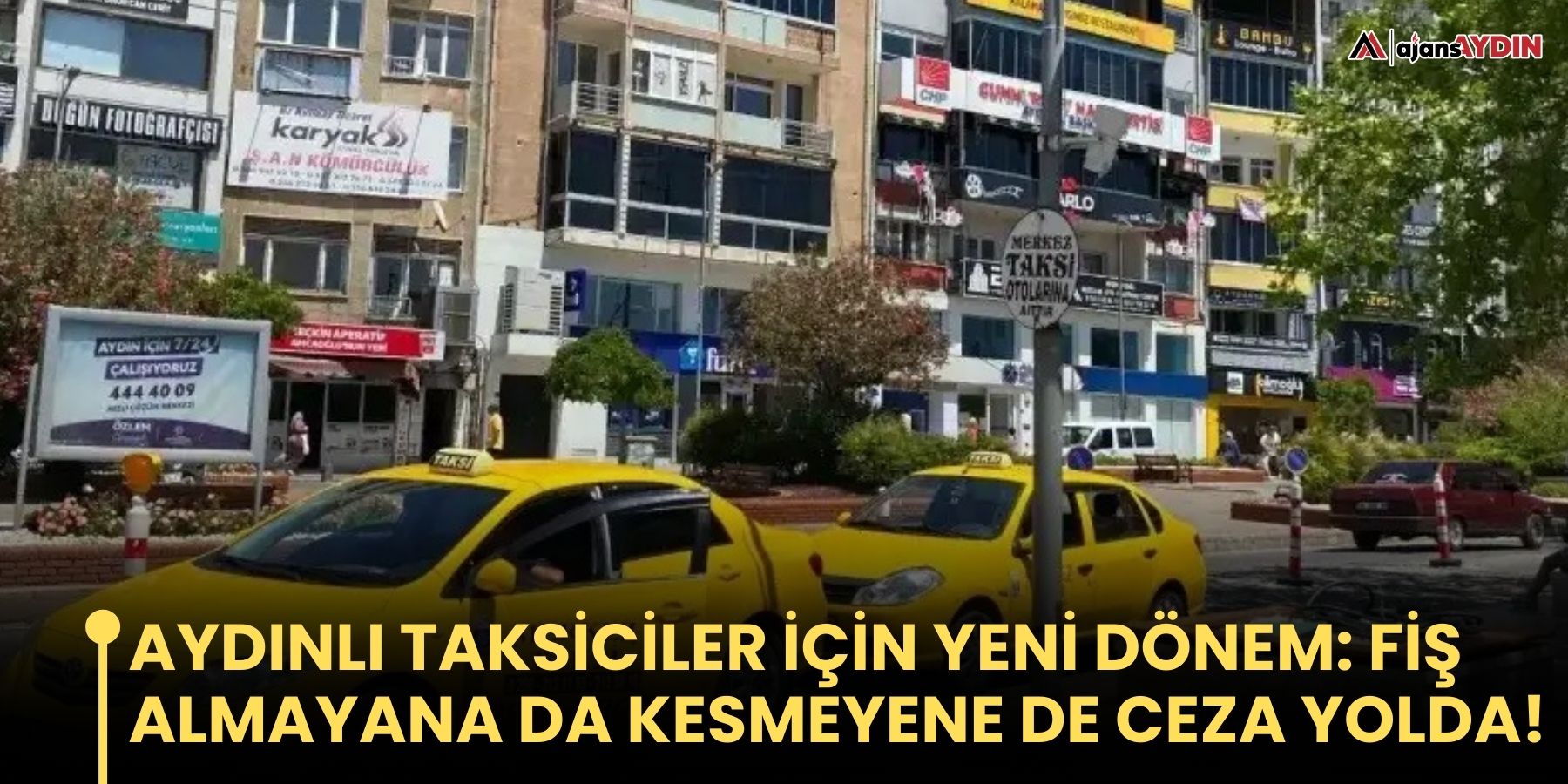 Aydınlı Taksiciler İçin Yeni Dönem: Fiş Almayana da Kesmeyene de Ceza Yolda!