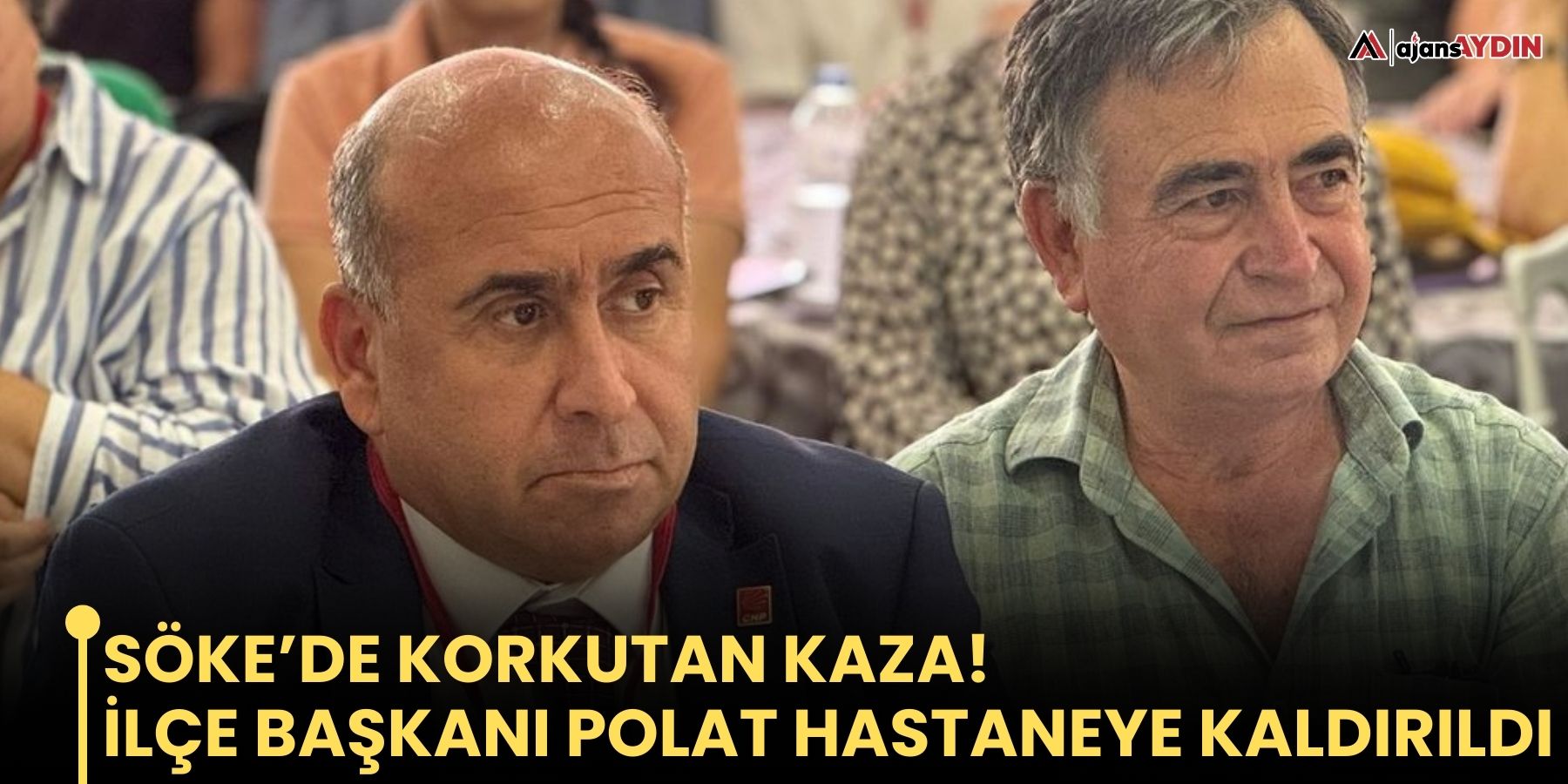 CHP Söke’de korkutan kaza  İlçe başkanı hastaneye kaldırıldı.
