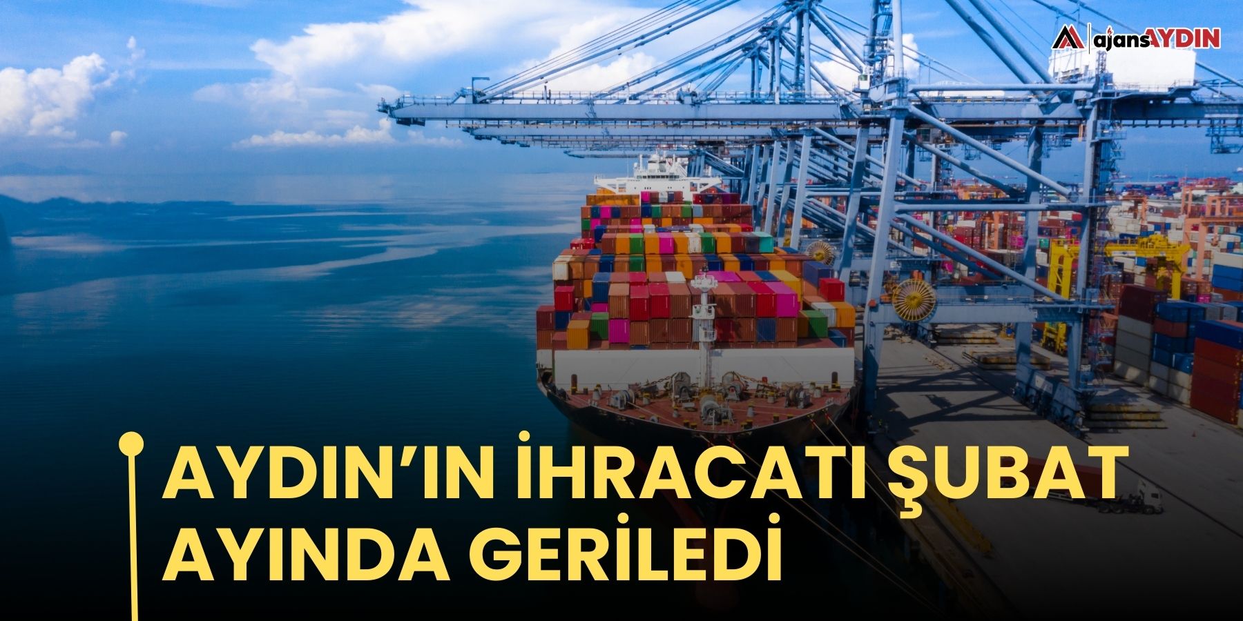 Aydın’ın ihracatı Şubat ayında geriledi