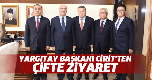 Yargıtay Başkanı Cirit'ten Çifte Ziyaret