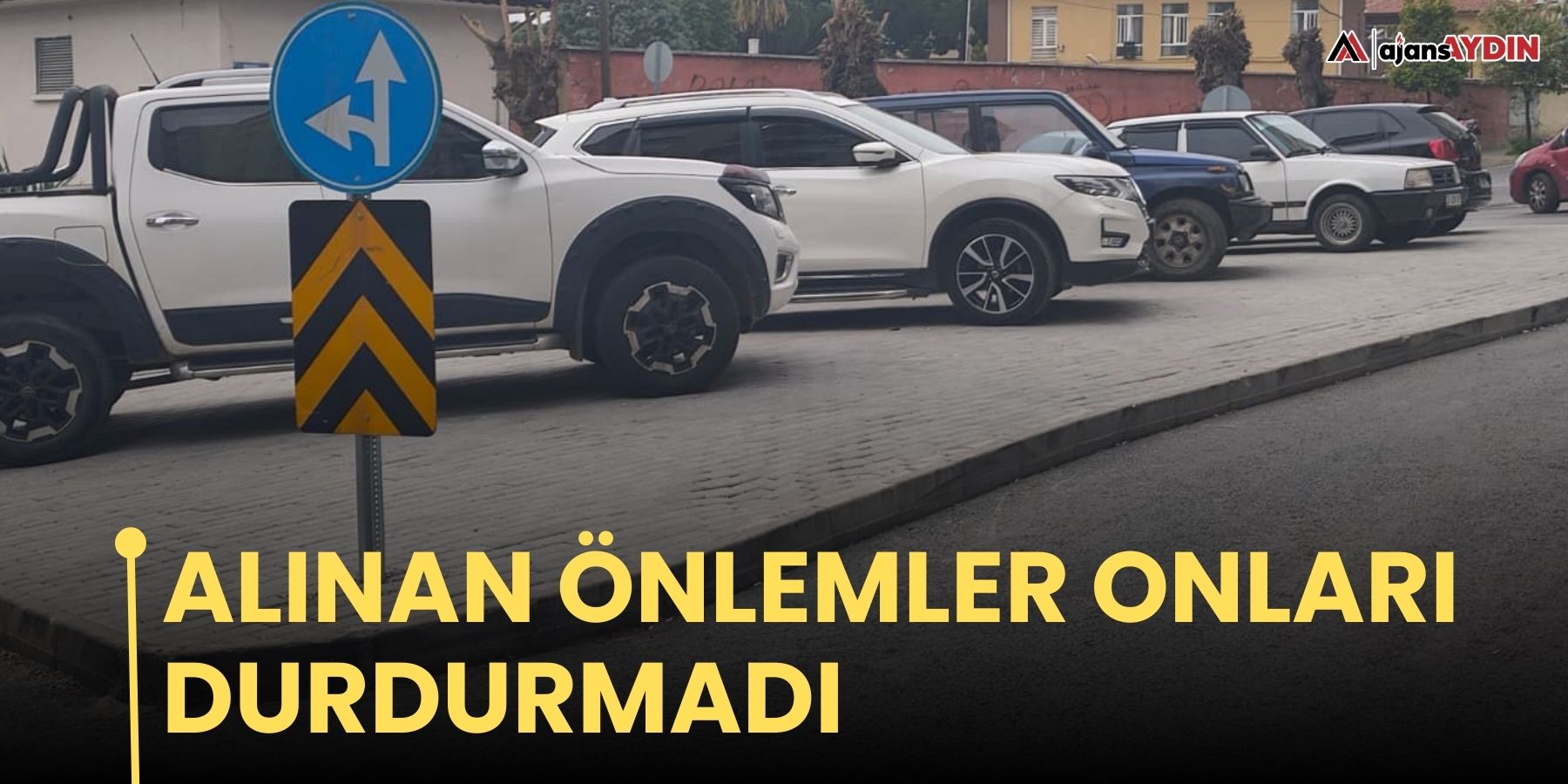 Alınan önlemler onları durdurmadı