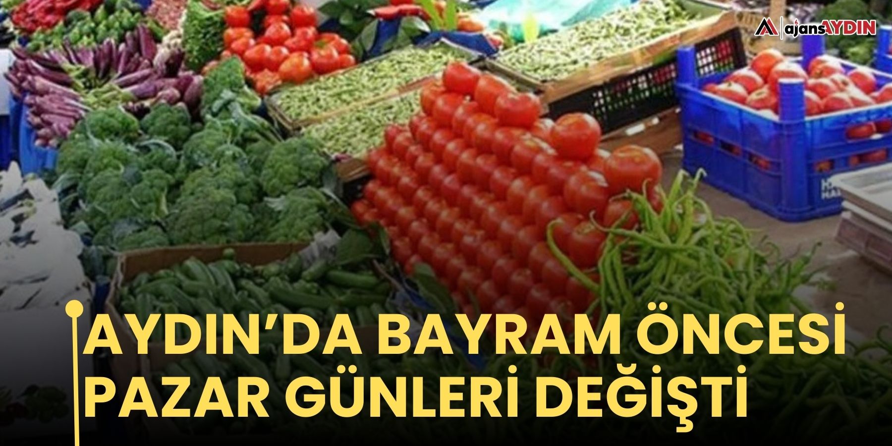 Aydın’da bayram öncesi pazar günleri değişti