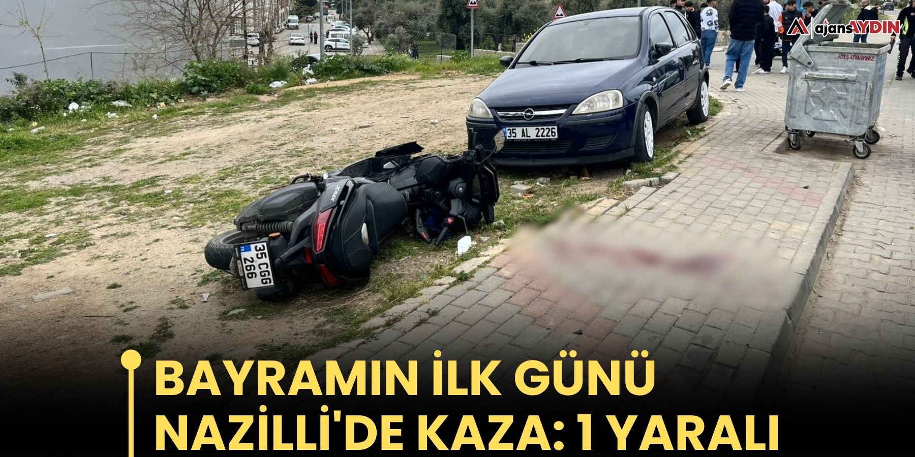 Bayramın ilk günü Nazilli'de kaza: 1 yaralı