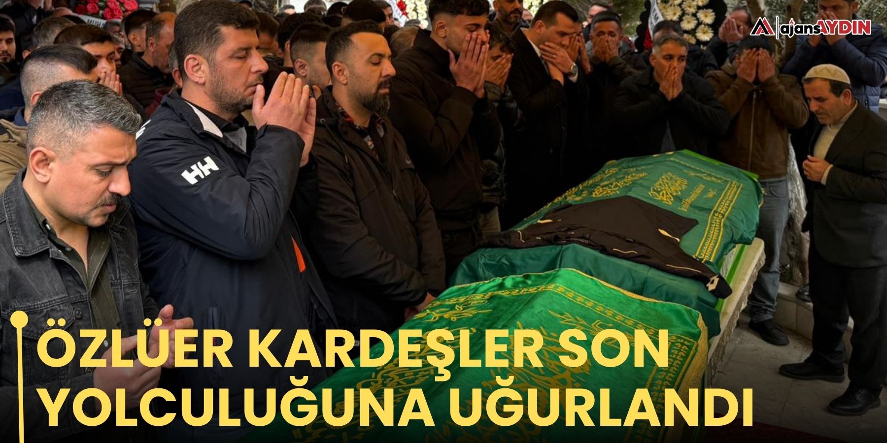 Özlüer kardeşler son yolculuğuna uğurlandı