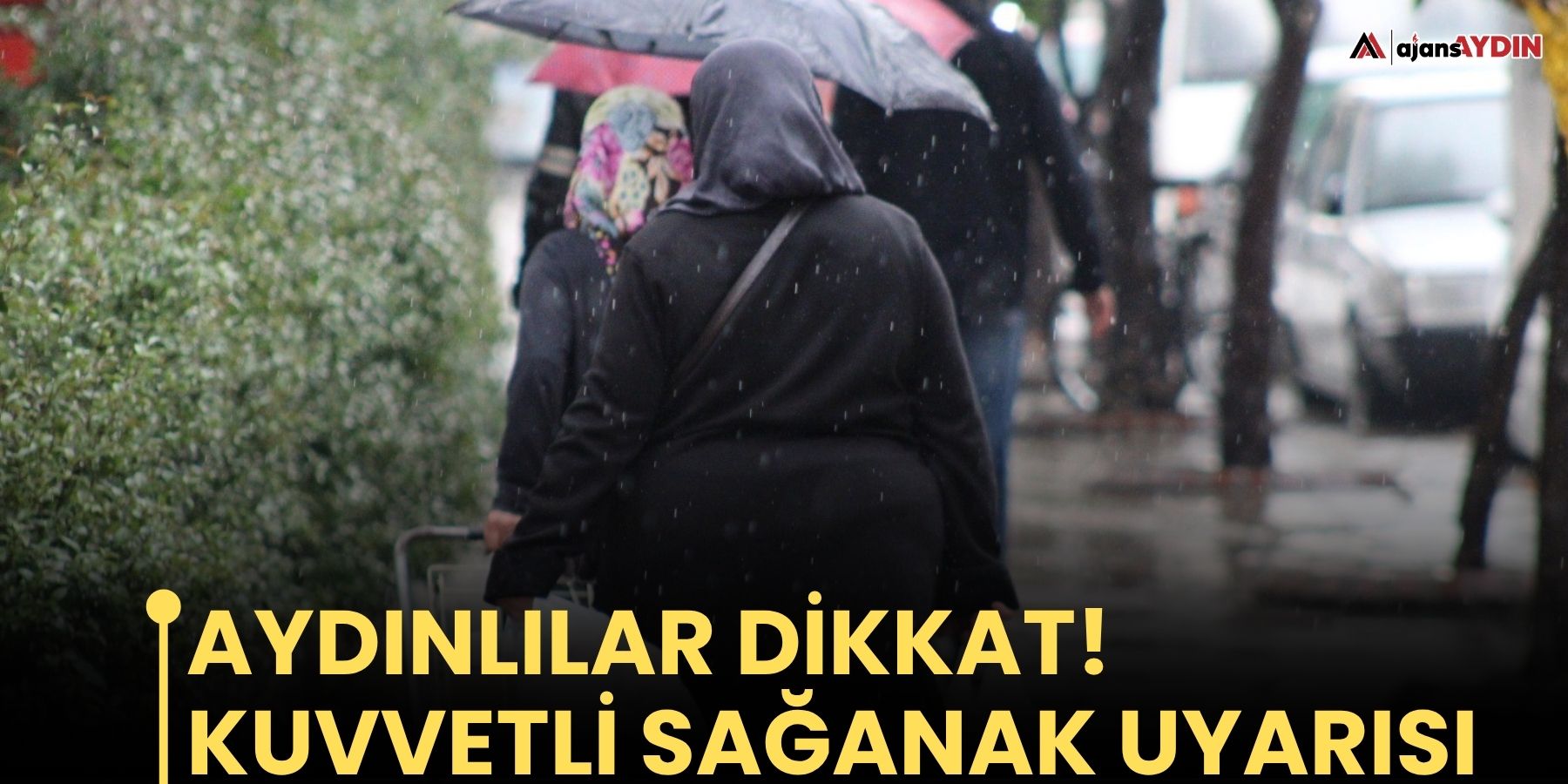 Aydın için kuvvetli sağanak uyarısı