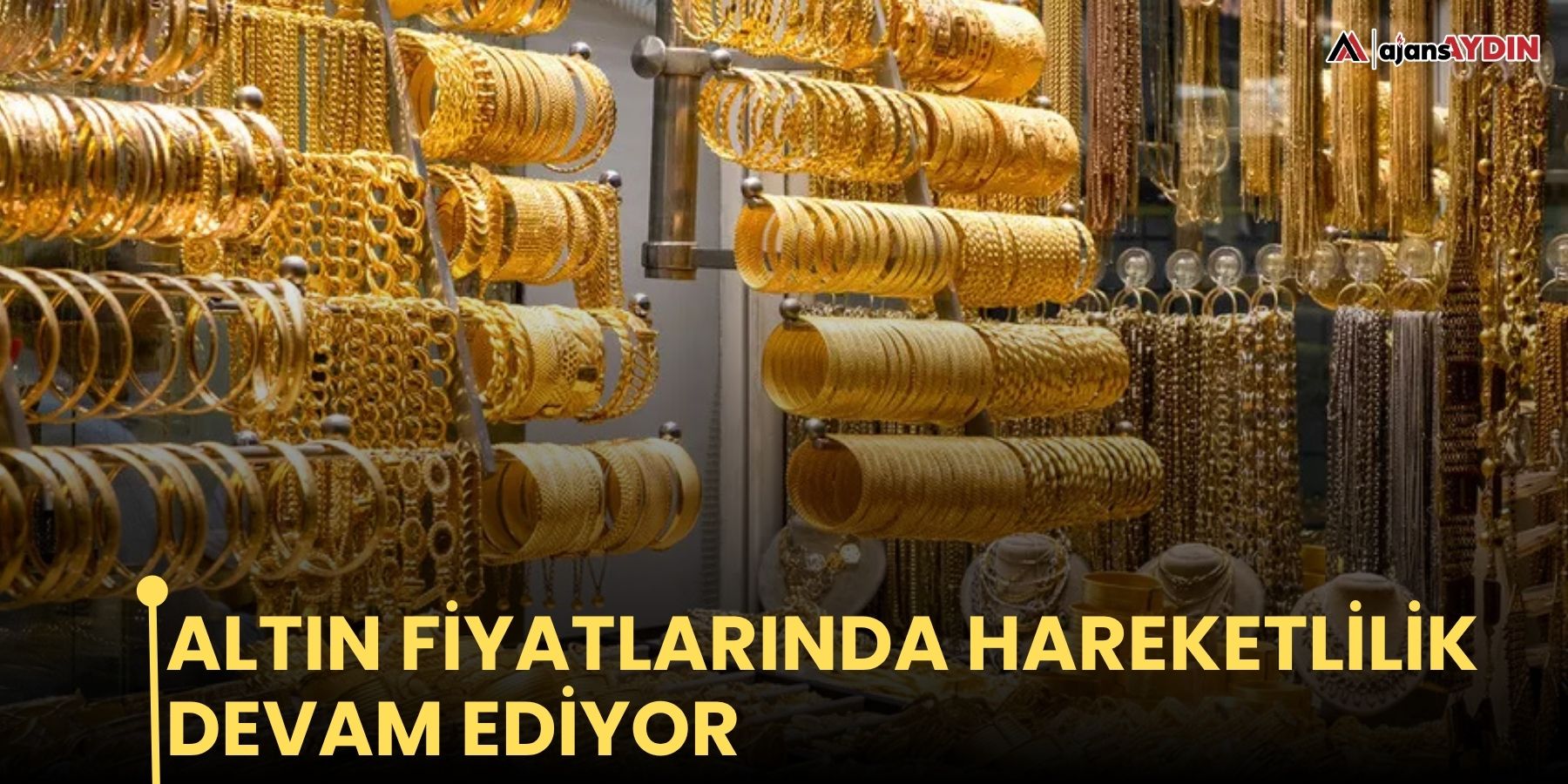 Altın fiyatlarında hareketlilik devam ediyor
