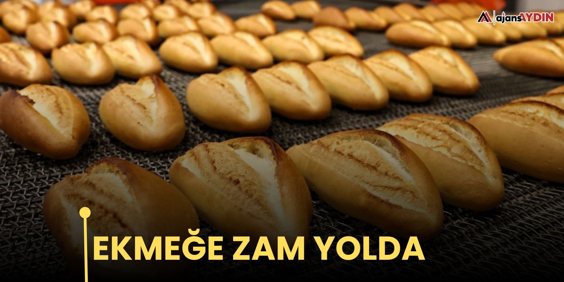 Aydın’da ekmeğe zam yolda