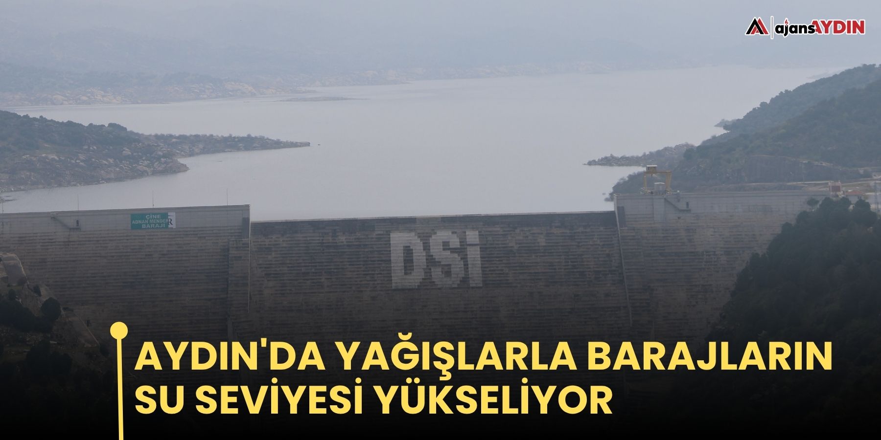 Aydın'da yağışlarla barajların su seviyesi yükseliyor