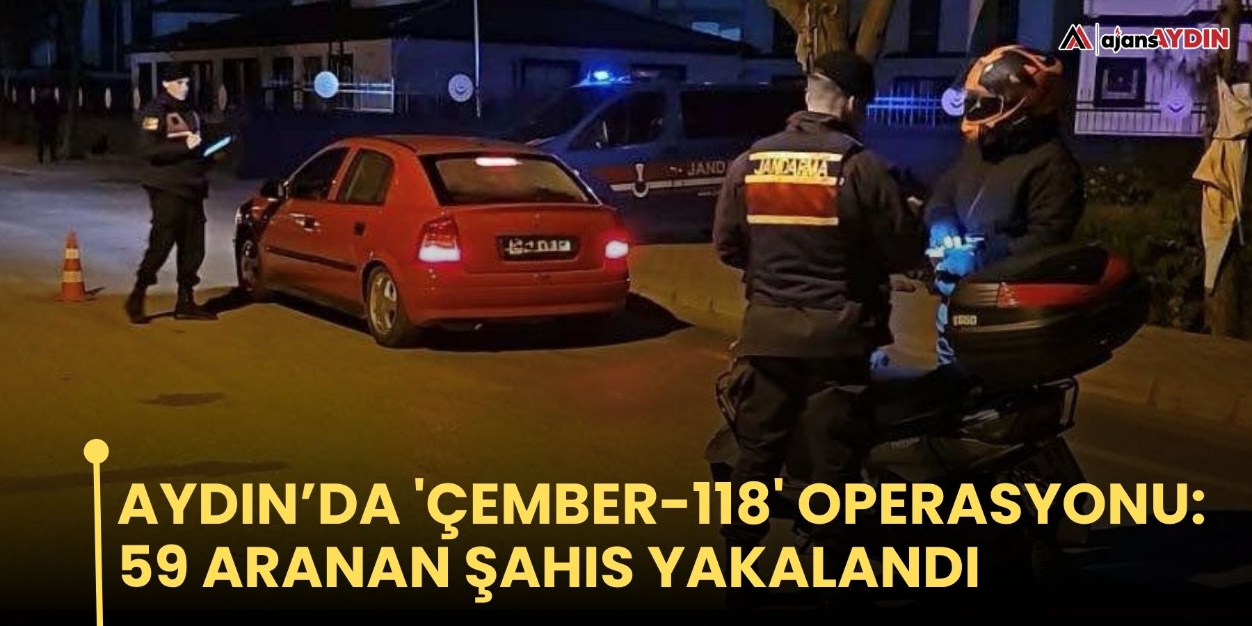 Aydın’da 'ÇEMBER-118' operasyonu: 59 aranan şahıs yakalandı