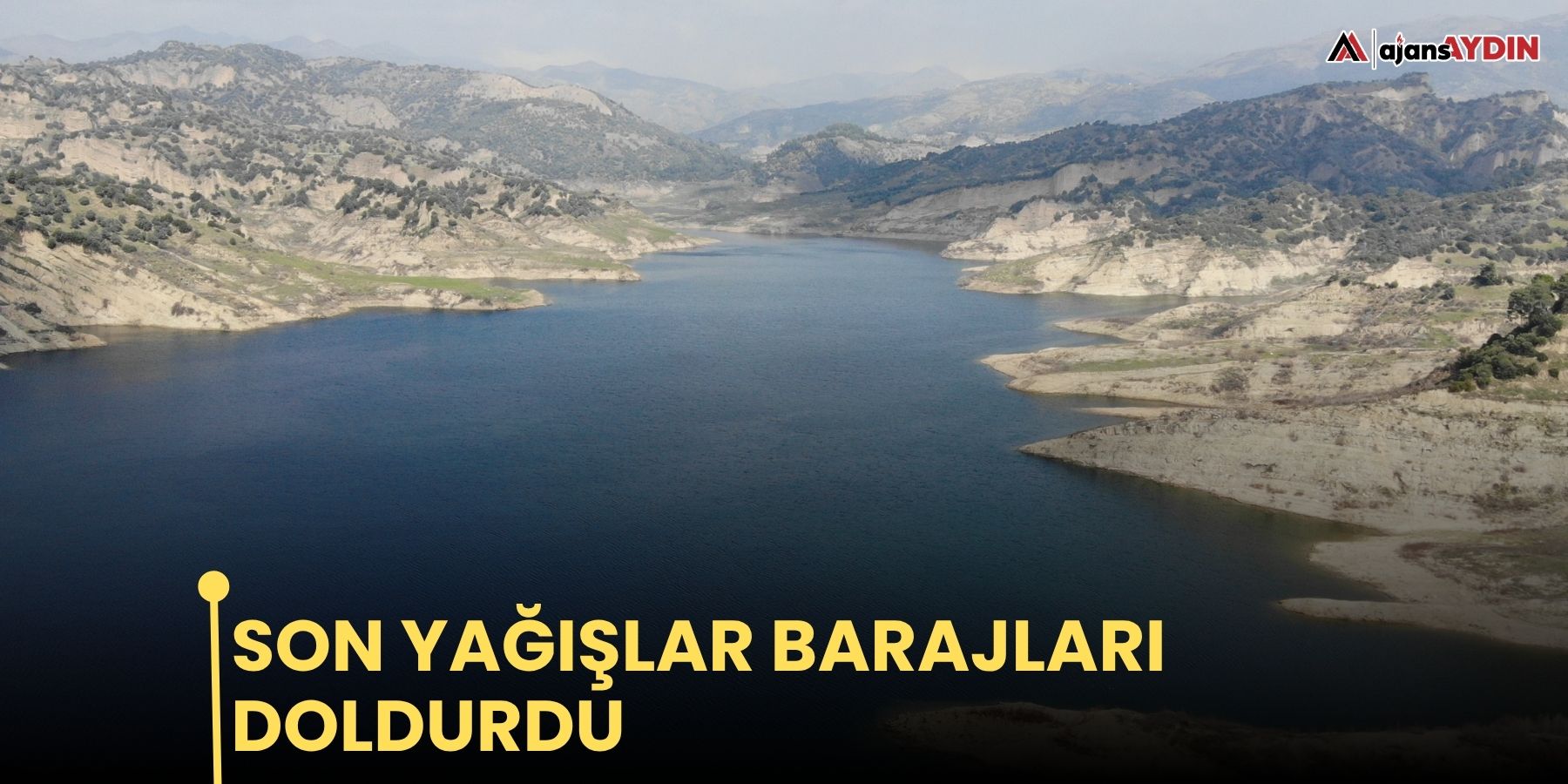 Son yağışlar barajları doldurdu